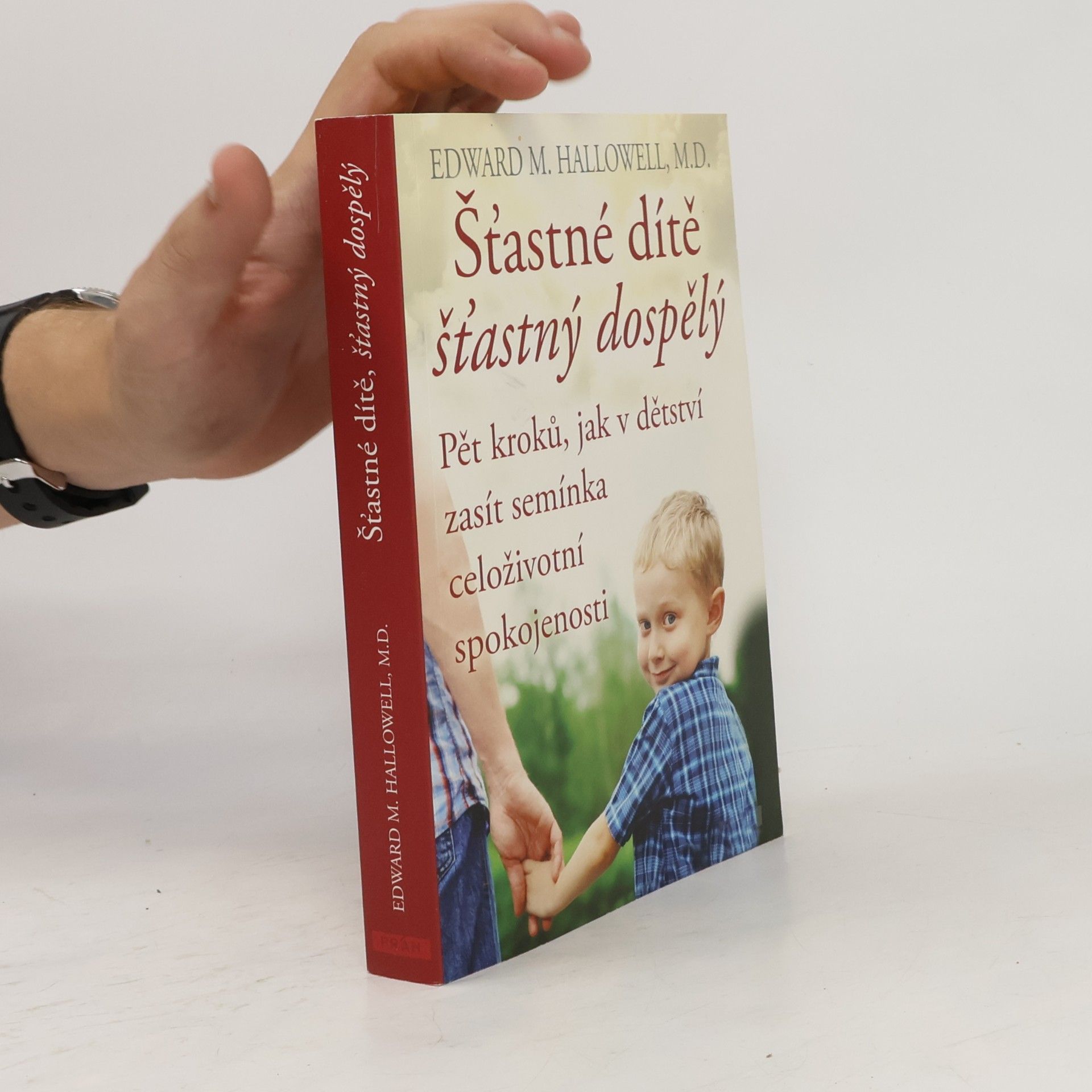 Edward M. Hallowell Šťastné dítě, šťastný dospělý