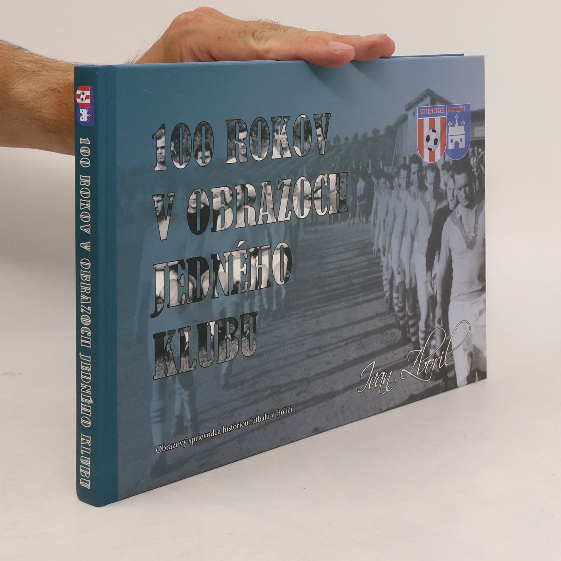 Collectif d'auteurs 100 rokov v obrazoch jedného klubu