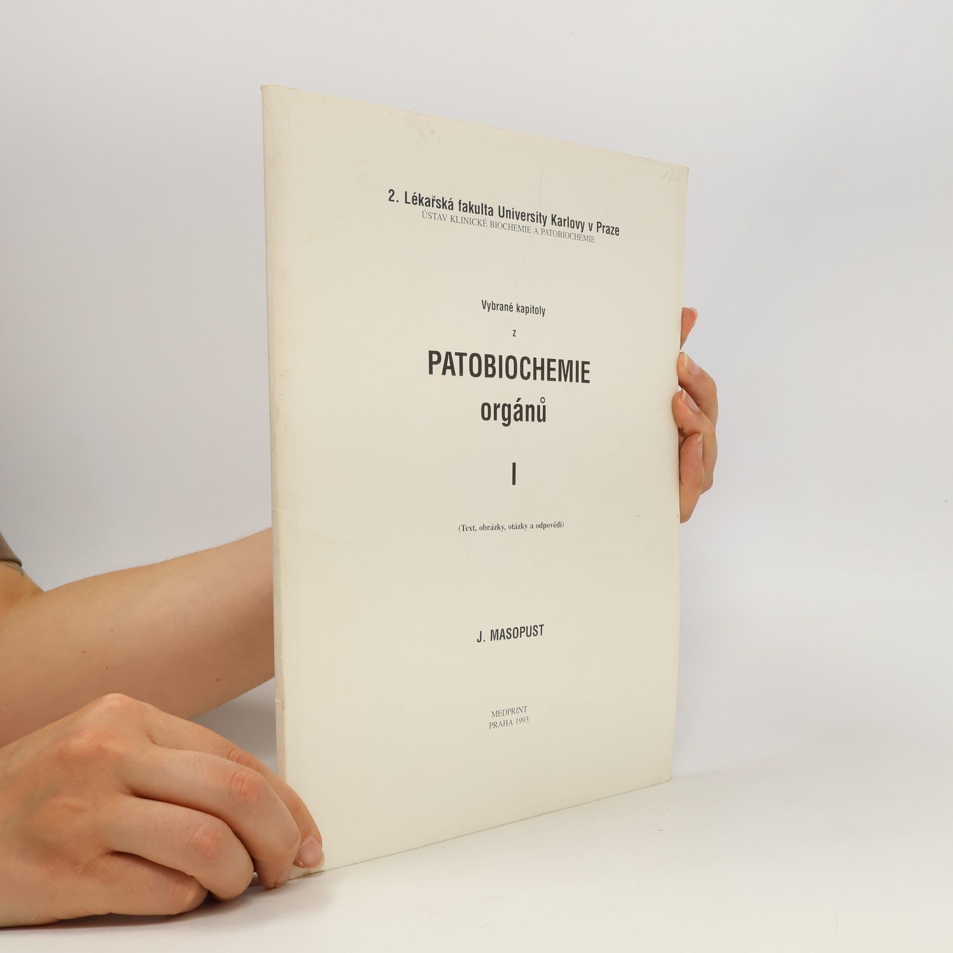 Jaroslav Masopust Vybrané kapitoly z patobiochemie orgánů I