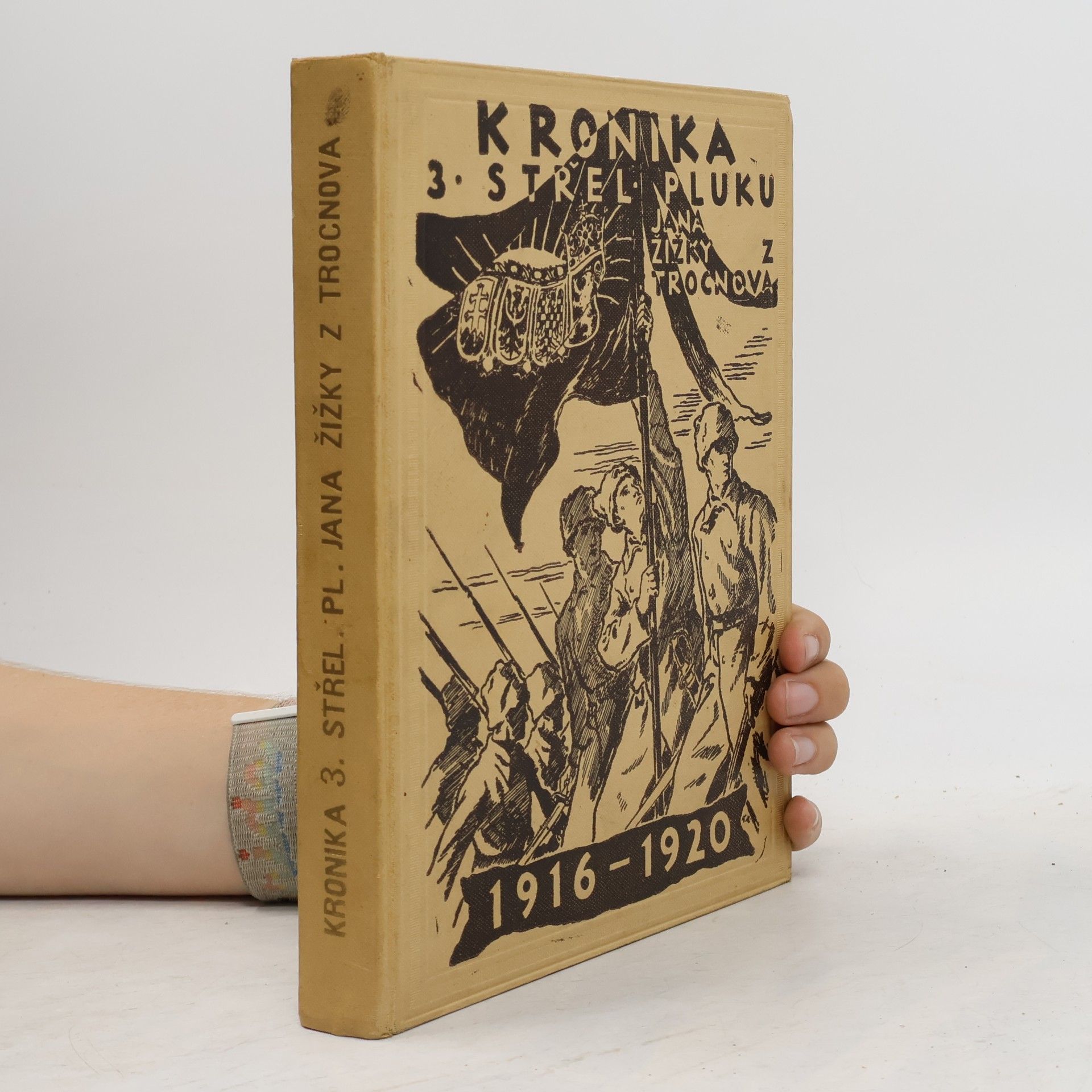Autorenkollektiv Kronika 3. střeleckého pluku Jana Žižky z Trocnova 1916 - 1920