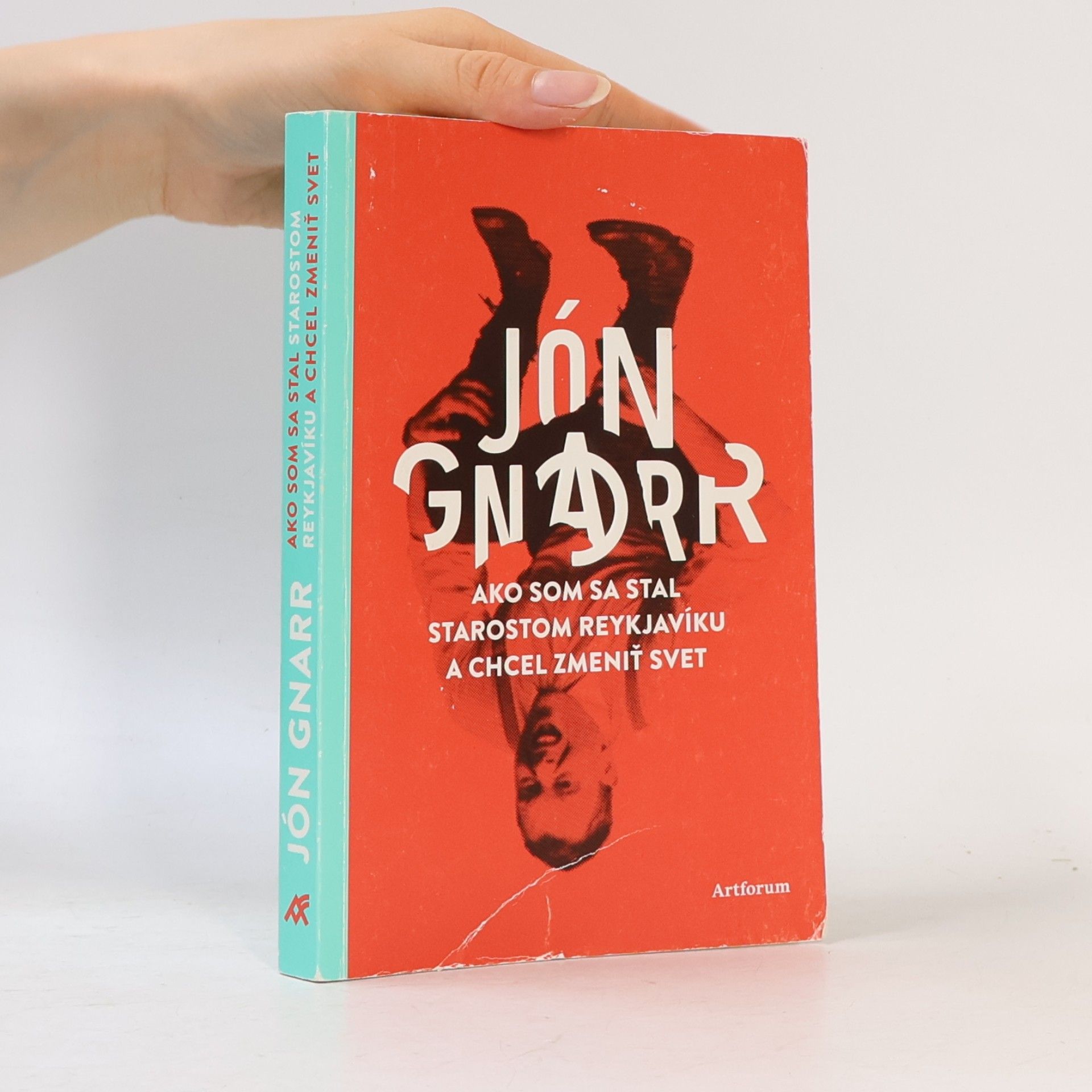 Jón Gnarr Ako som sa stal starostom Reykjavíku a chcel zmeniť svet