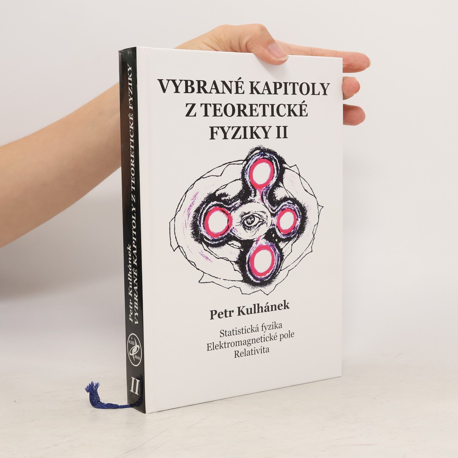 Petr Kulhánek Vybrané kapitoly z teoretické fyziky. II, Statistická fyzika - Elektromagnetické pole - Relativita