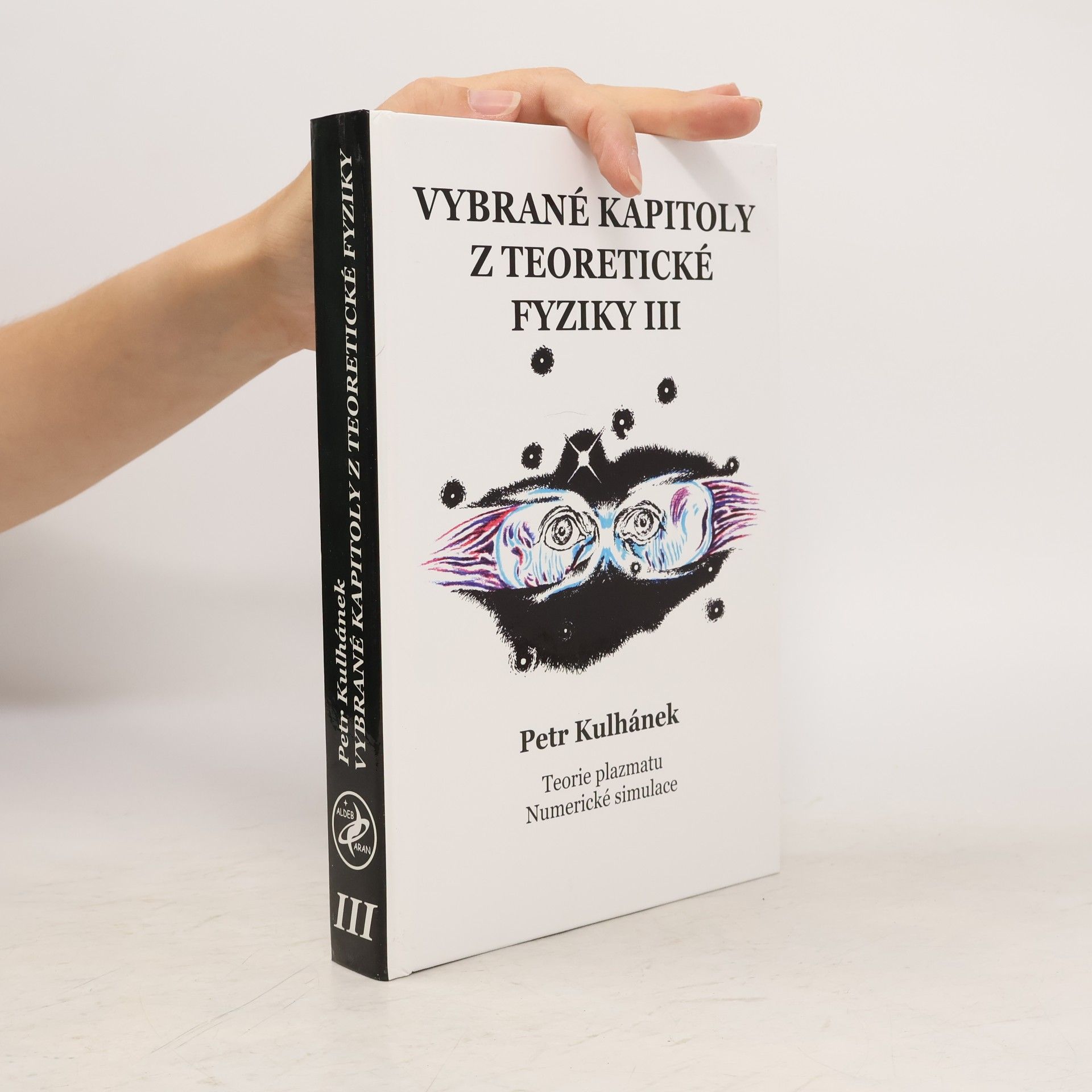 Petr Kulhánek Vybrané kapitoly z teoretické fyziky III. : teorie plazmatu, numerické simulace
