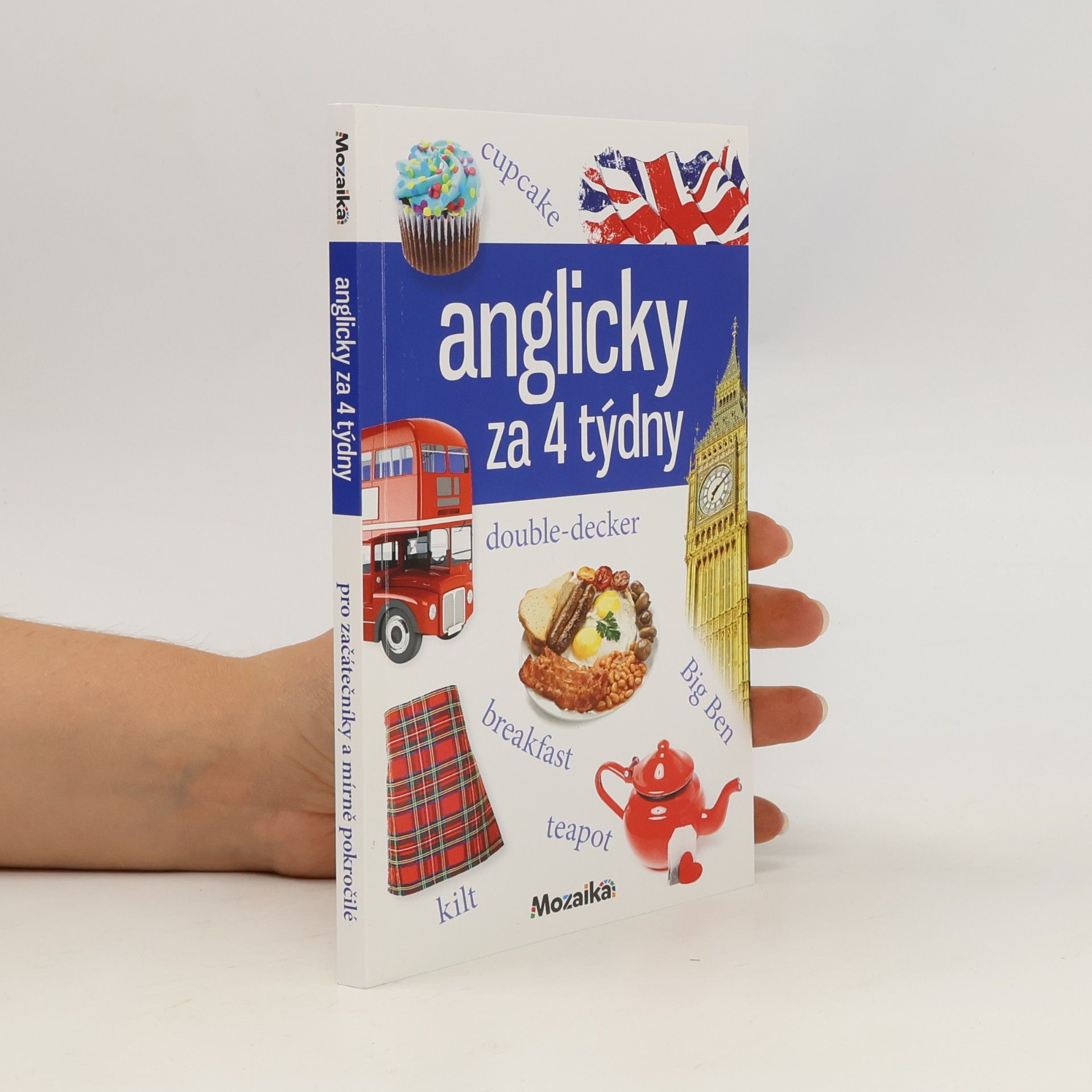 Pavlína Šamalíková Anglicky za 4 týdny: Intenzivní kurz pro začátečníky a mírně pokročilé : A1-A2