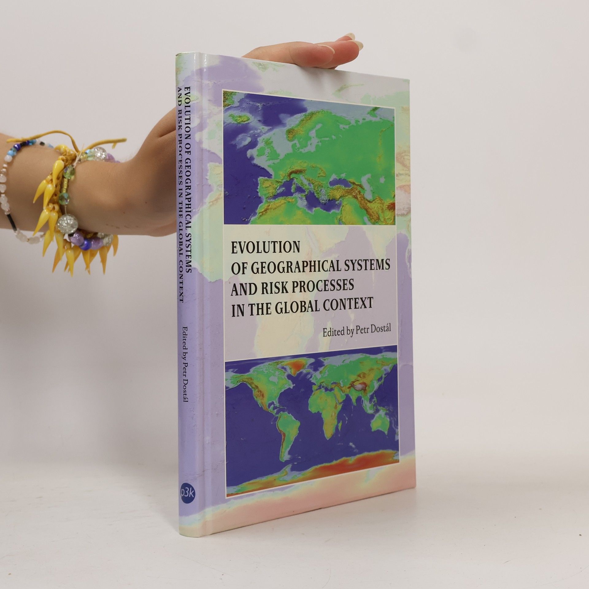 Petr Dostál Evolution of Geographical Systems and Risk Processes in the Global Context