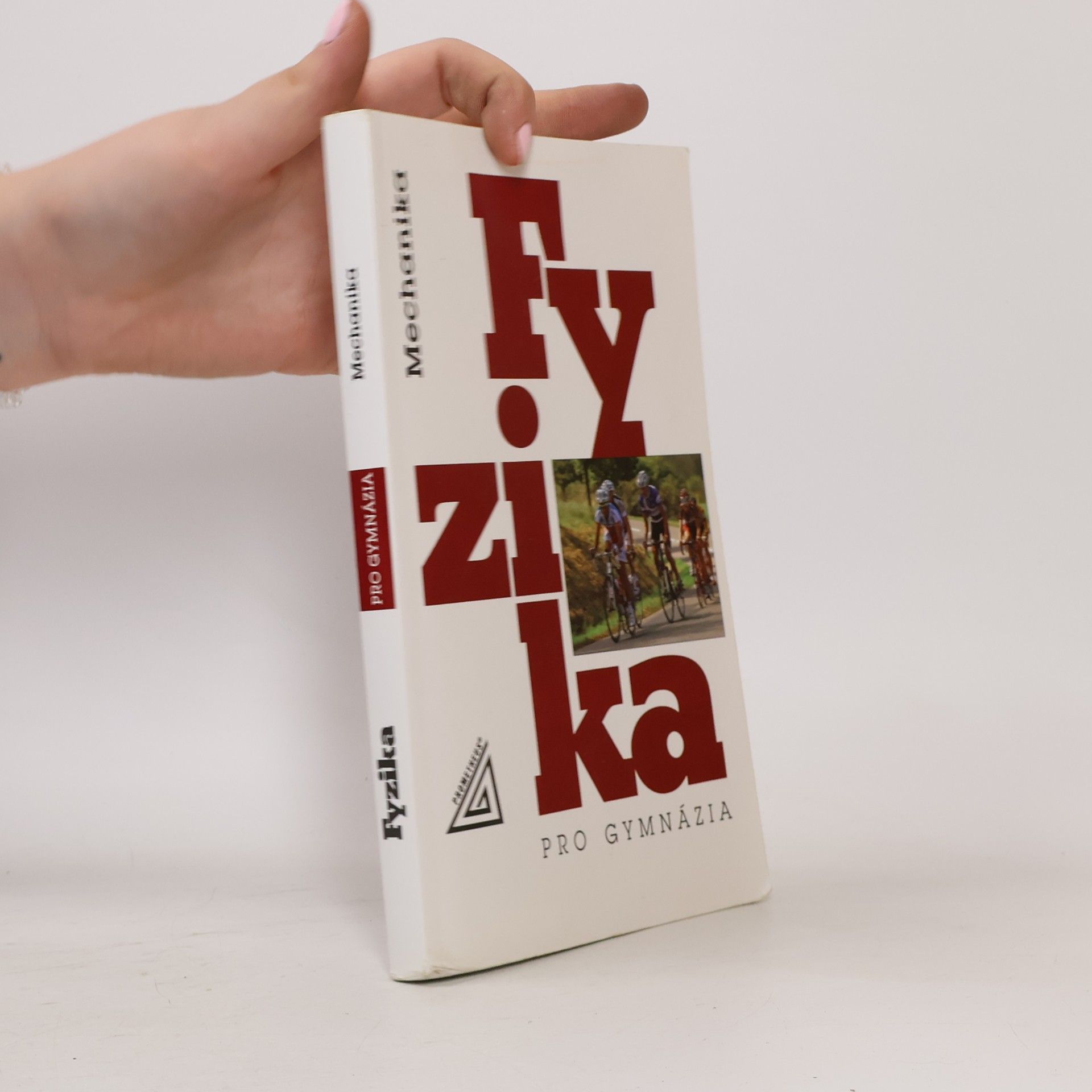 Kolektiv autorů Fyzika pro gymnázia. Mechanika
