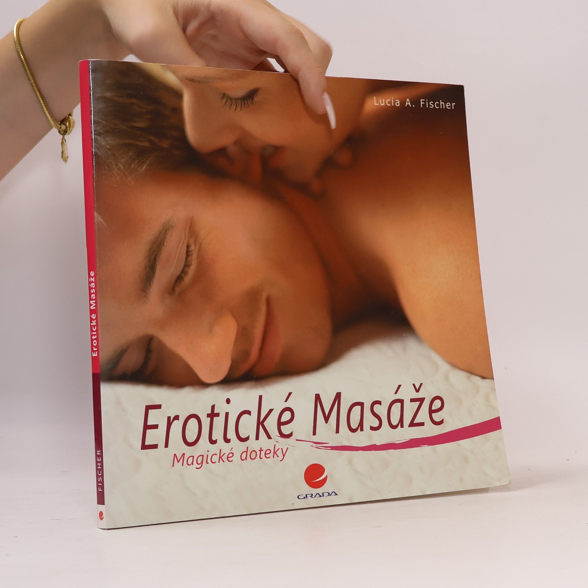 Lucia A. Fischer Erotické masáže : magické doteky