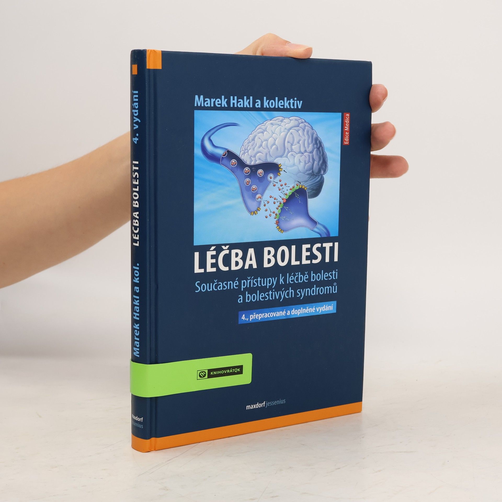 Marek Hakl Léčba bolesti: současné přístupy k léčbě bolesti a bolestivých syndromů
