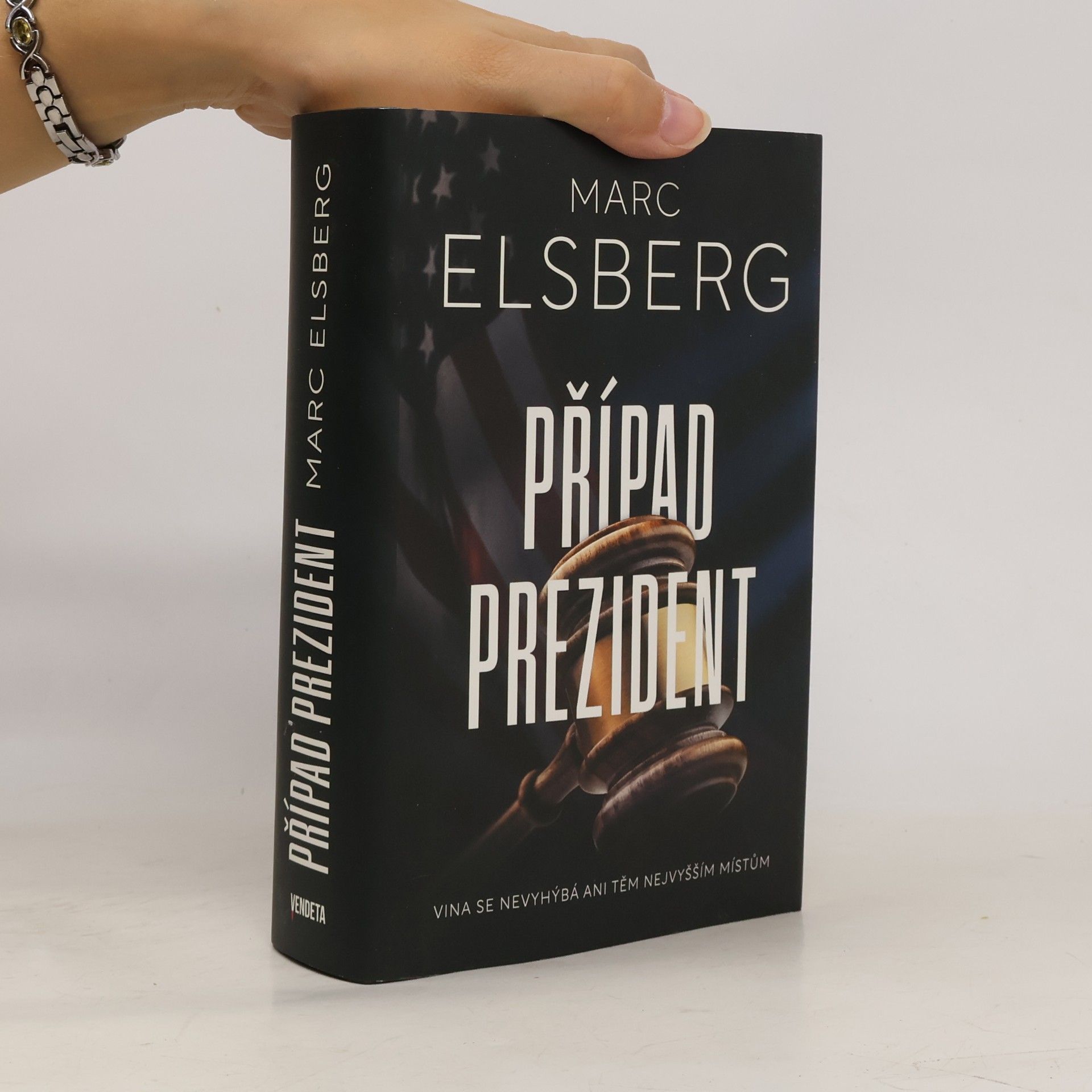 Marc Elsberg Případ prezident : jak daleko jsme ochotni zajít?
