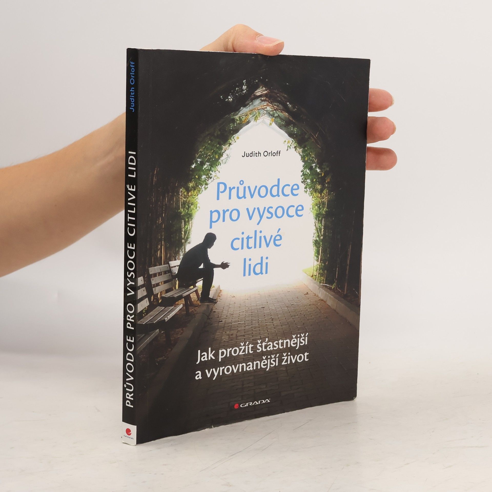 Judith Orloff Průvodce pro vysoce citlivé lidi. Jak prožít šťastnější a vyrovnanější život