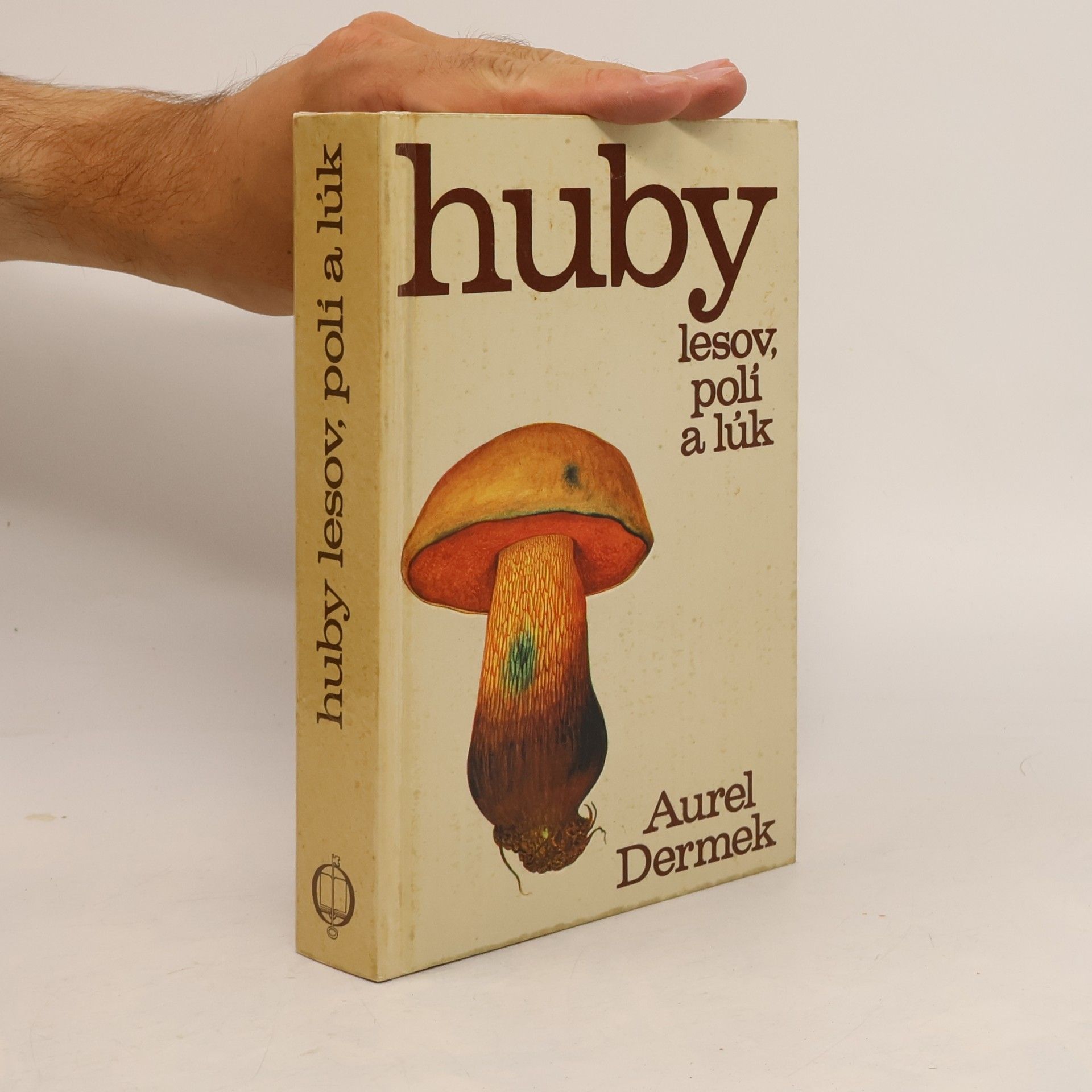 Aurel Dermek Huby lesov, polí a lúk
