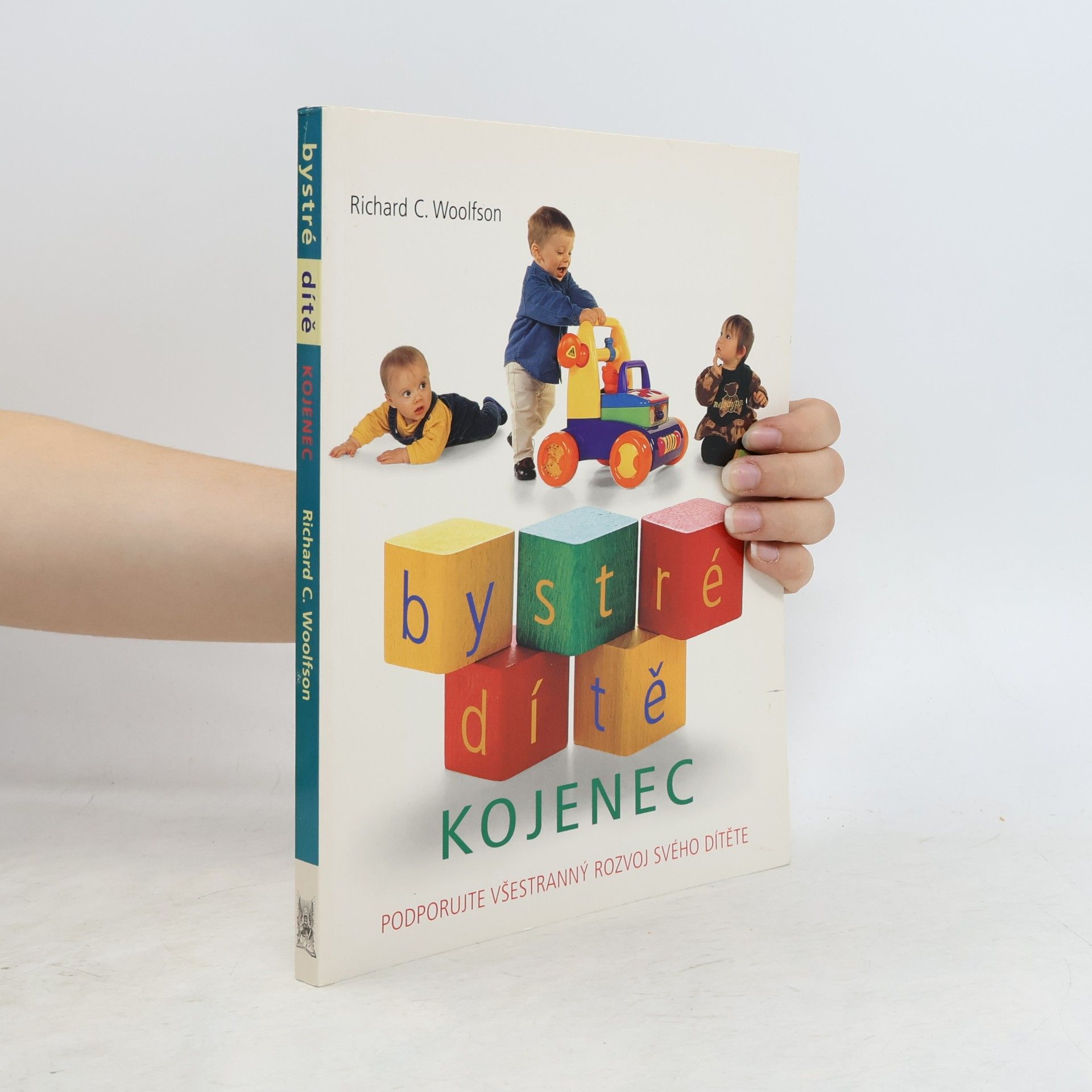 Richard C. Woolfson Bystré dítě. Kojenec. Podporujte všestranný rozvoj svého dítěte