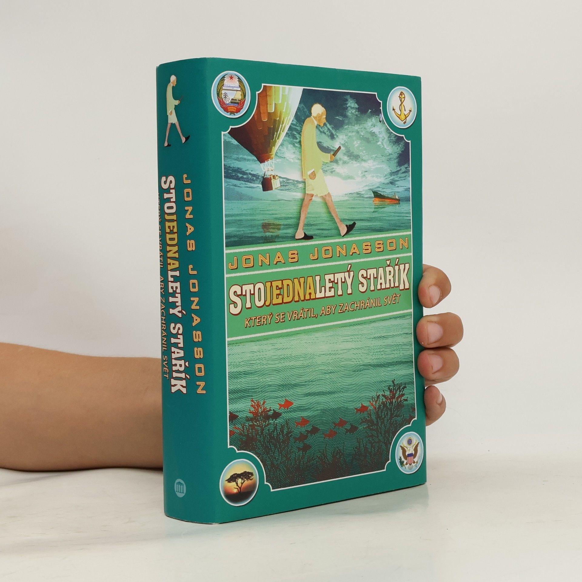 Jonas Jonasson Stojednaletý stařík, který se vrátil, aby zachránil svět