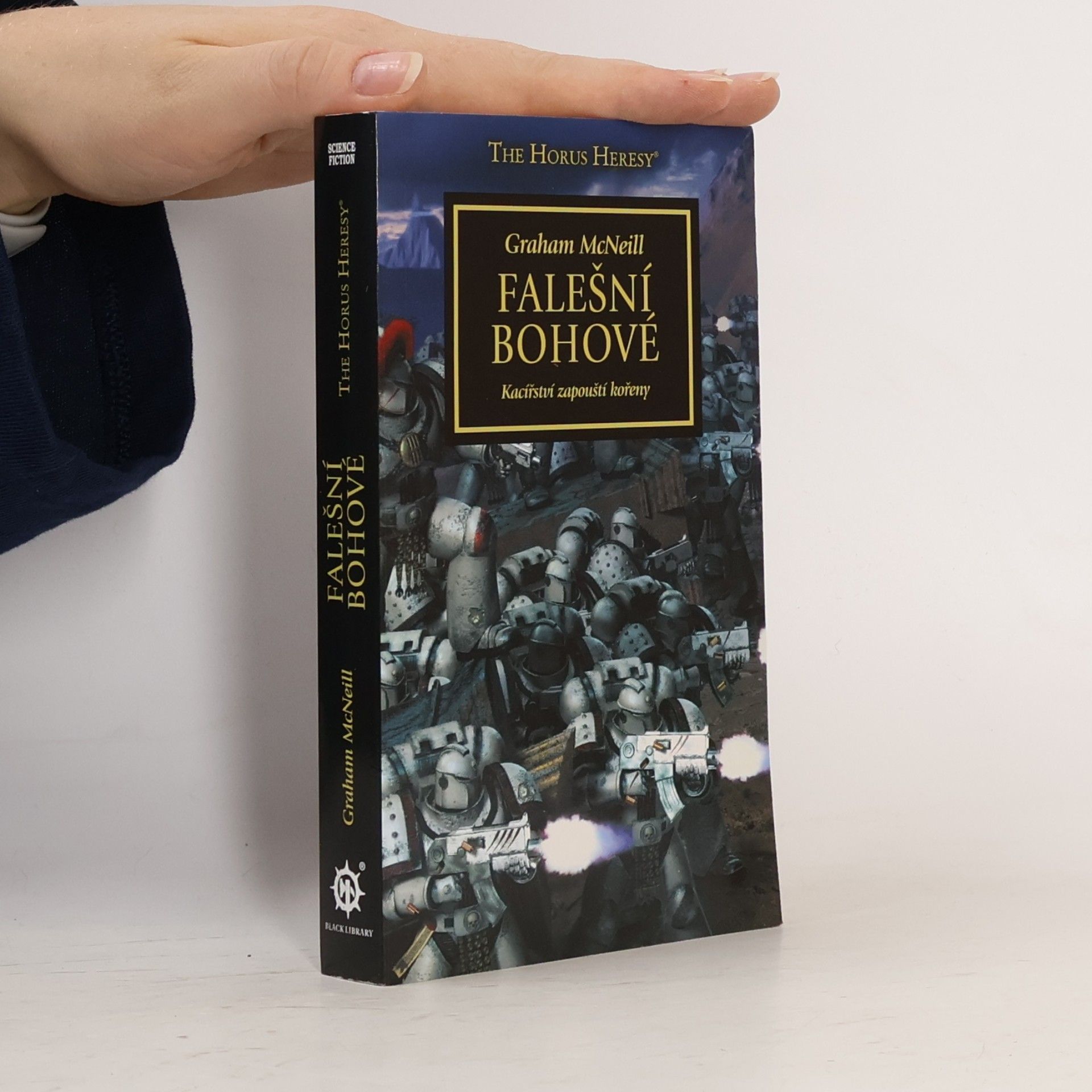 Graham McNeill Falešní bohové: Kacířství zapouští kořeny