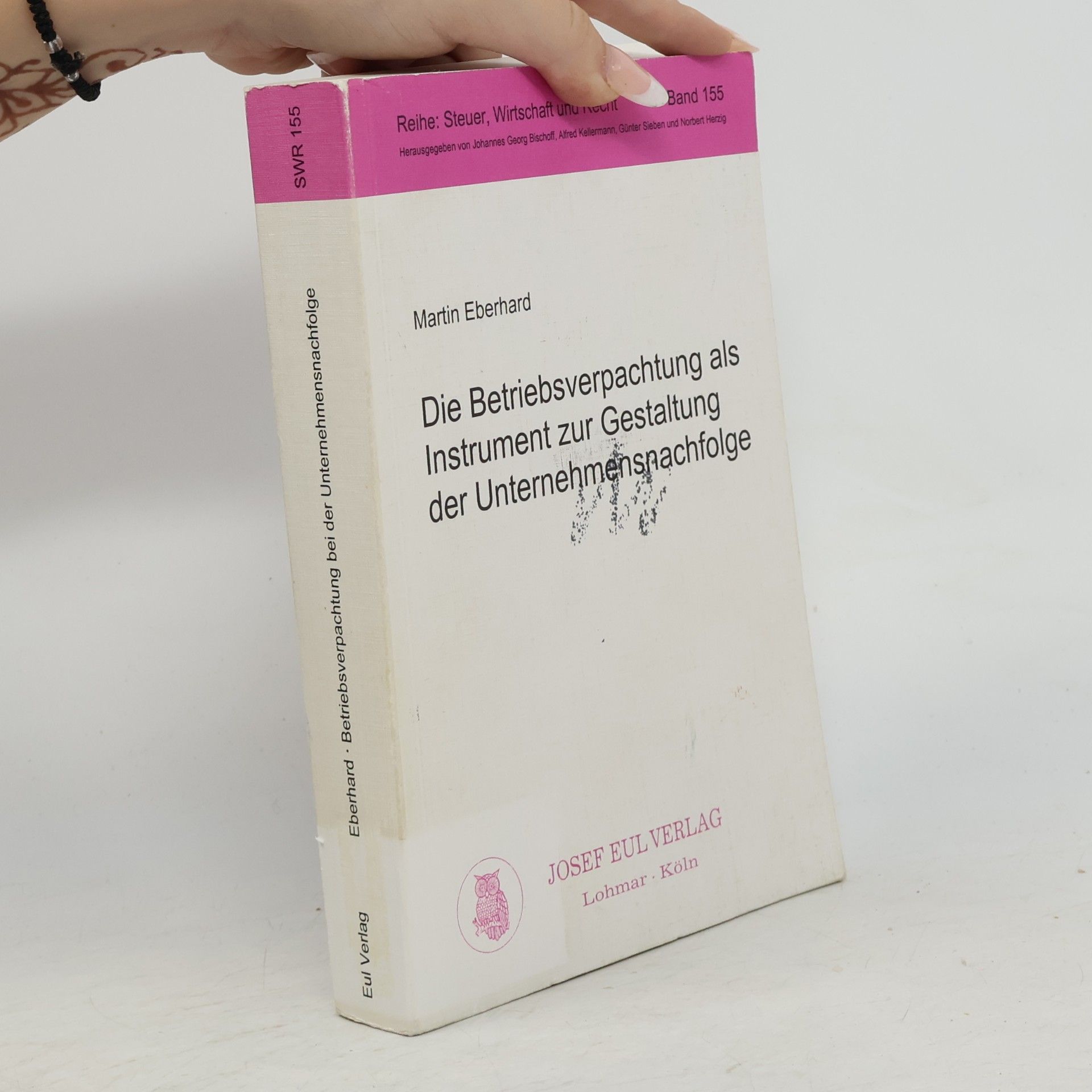 Martin Eberhard Die Betriebsverpachtung als Instrument zur Gestaltung der Unternehmensnachfolge