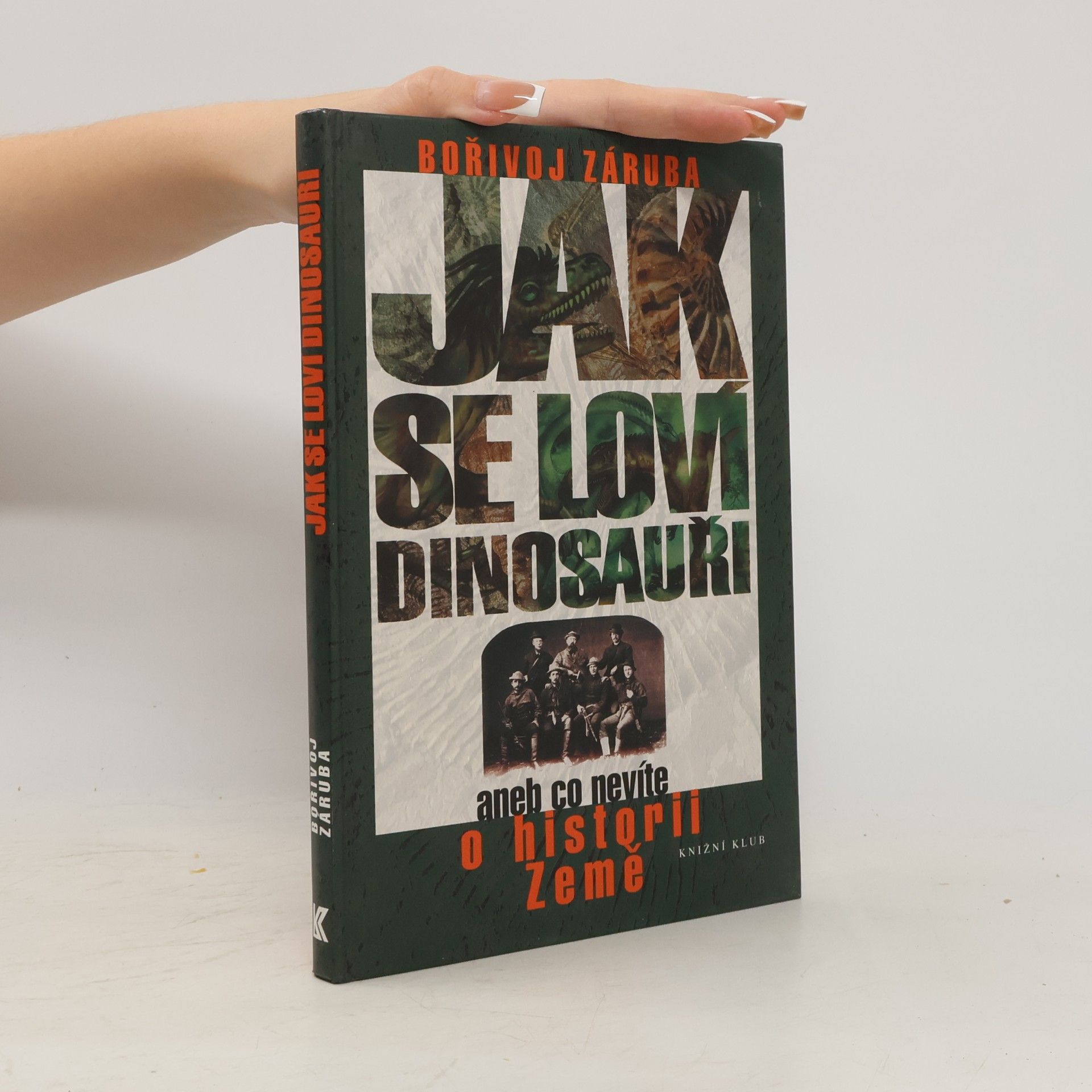 Jak se loví dinosauři, aneb, Co nevíte o historii Země