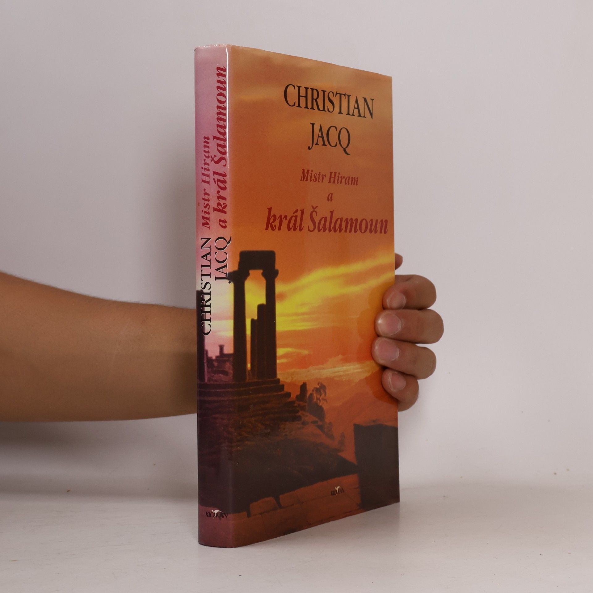 Christian Jacq Mistr Hiram a král Šalamoun