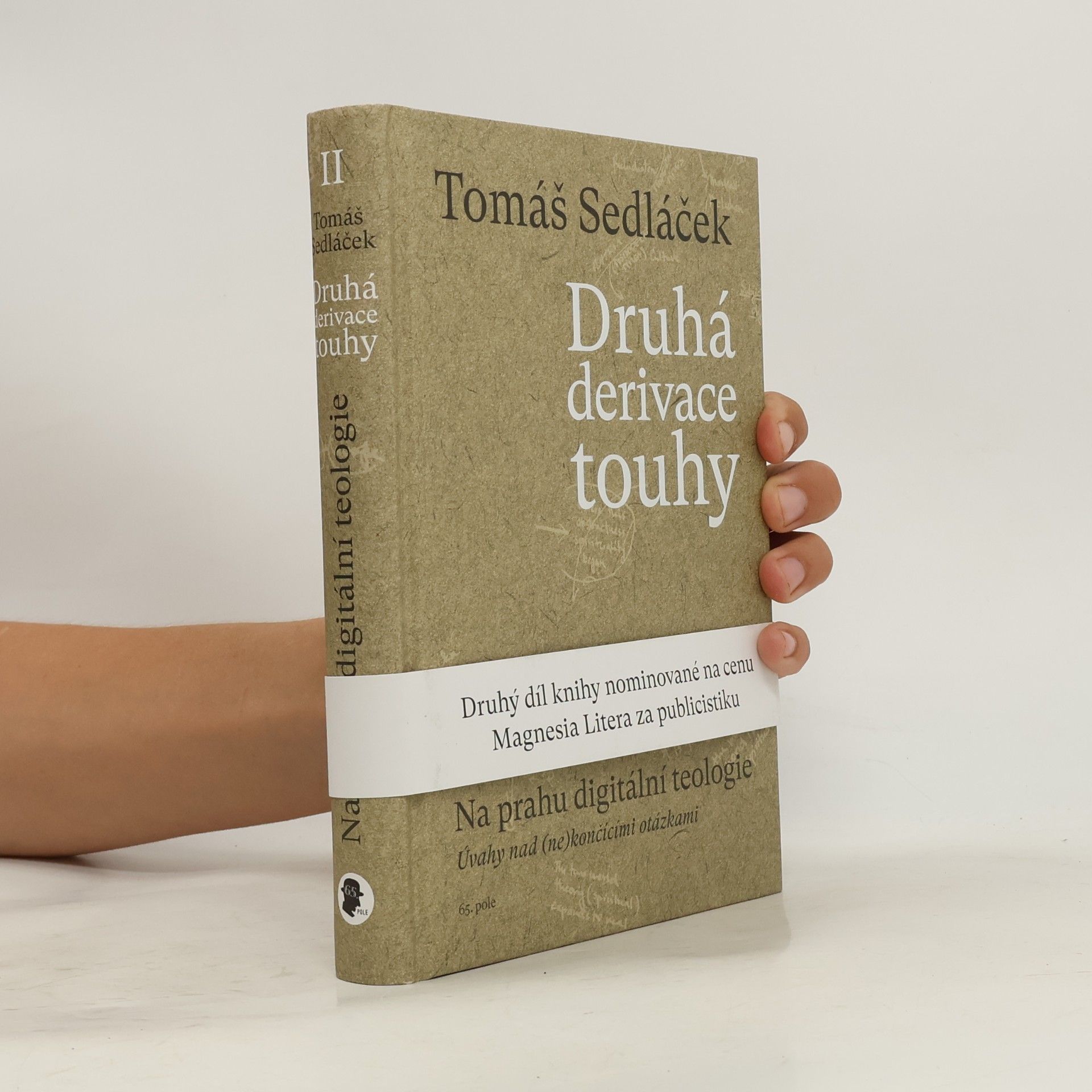Tomáš Sedláček Druhá derivace touhy. Na prahu digitální teologie: úvahy nad (ne)končícími otázkami