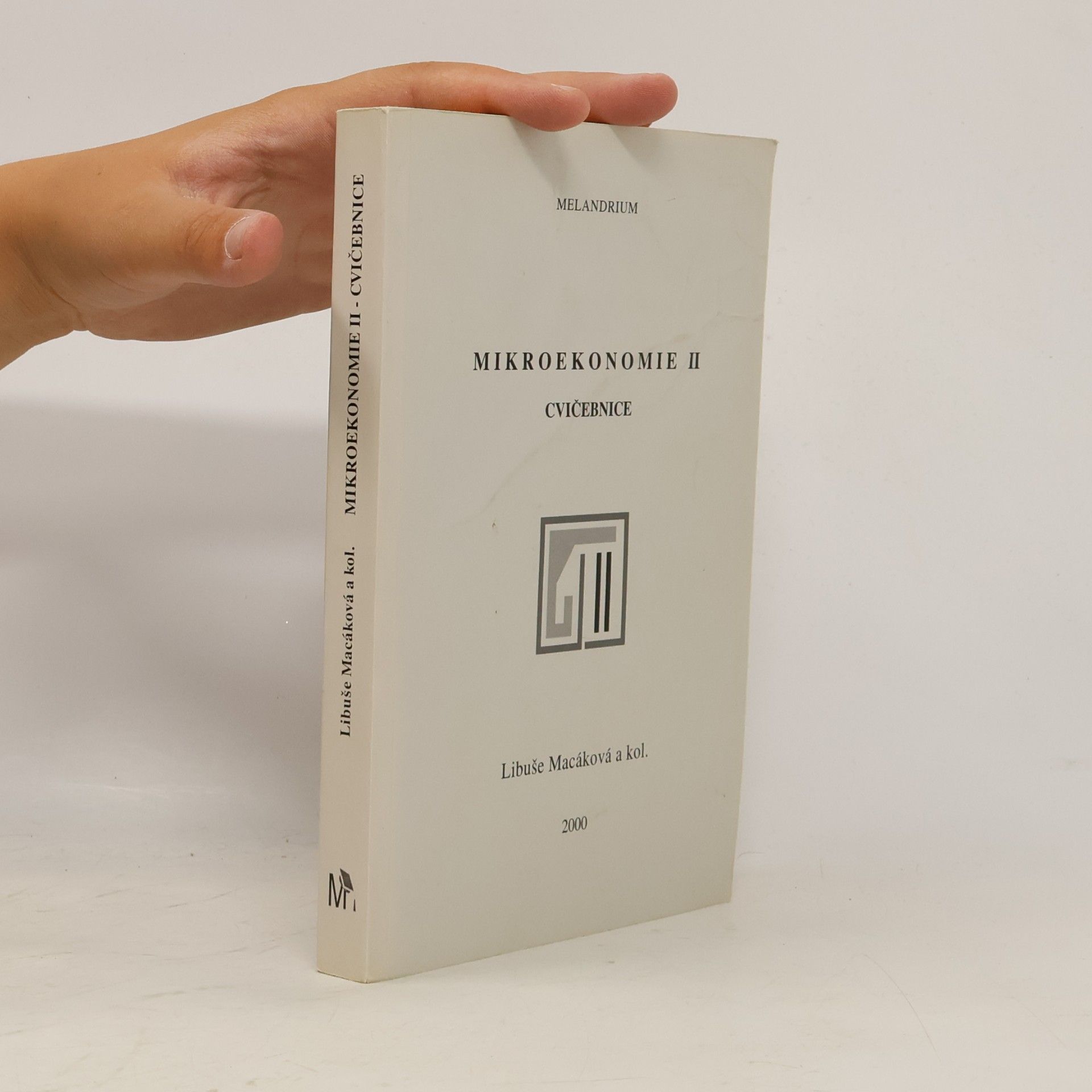 Libuše Macáková Mikroekonomie II : cvičebnice