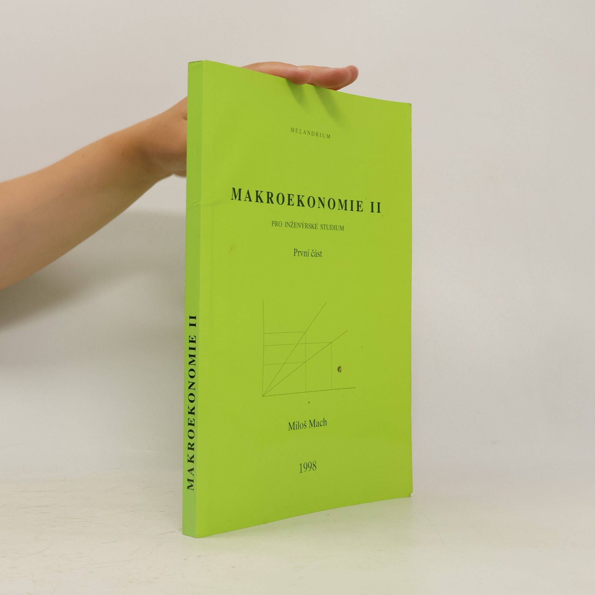 Miloš Mach Makroekonomie II : pro inženýrské studium. První část
