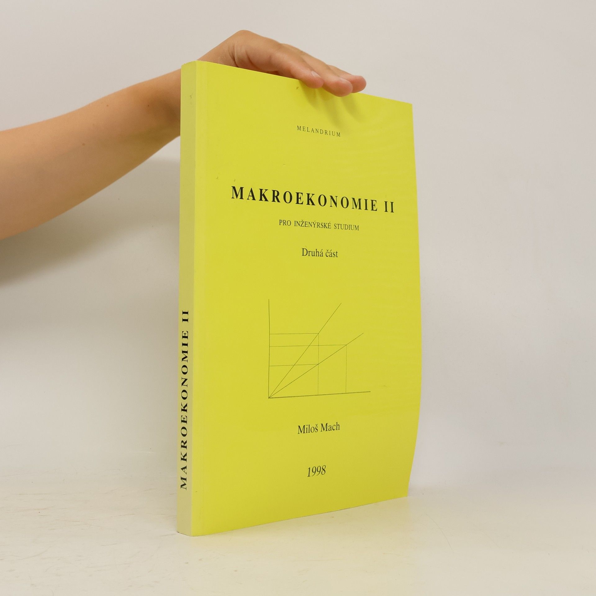 Miloš Mach Makroekonomie II : pro inženýrské studium. Druhá část