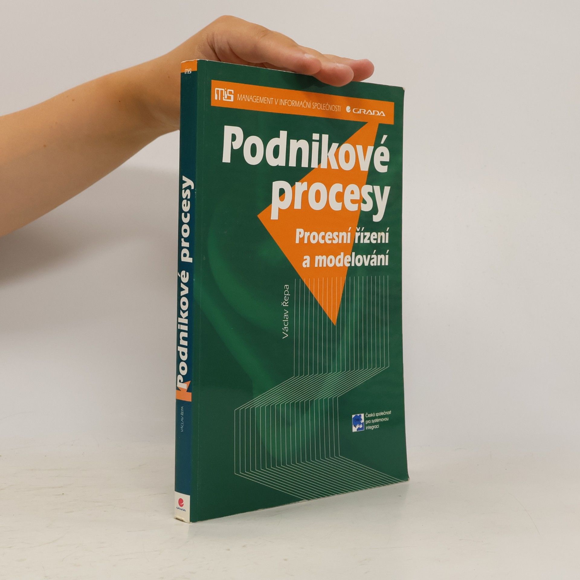 Václav Řepa Podnikové procesy: Procesní řízení a modelování