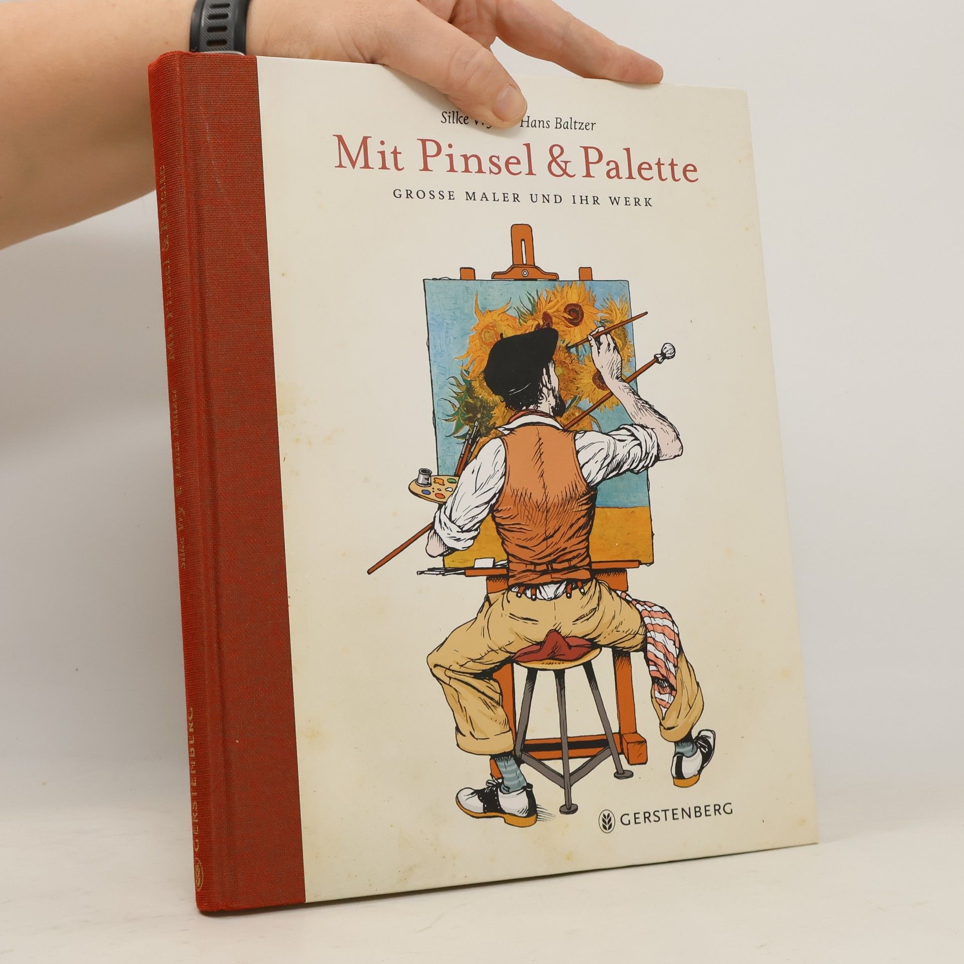 Hans Baltzer Mit Pinsel und Palette: grosse Maler und ihr Werk
