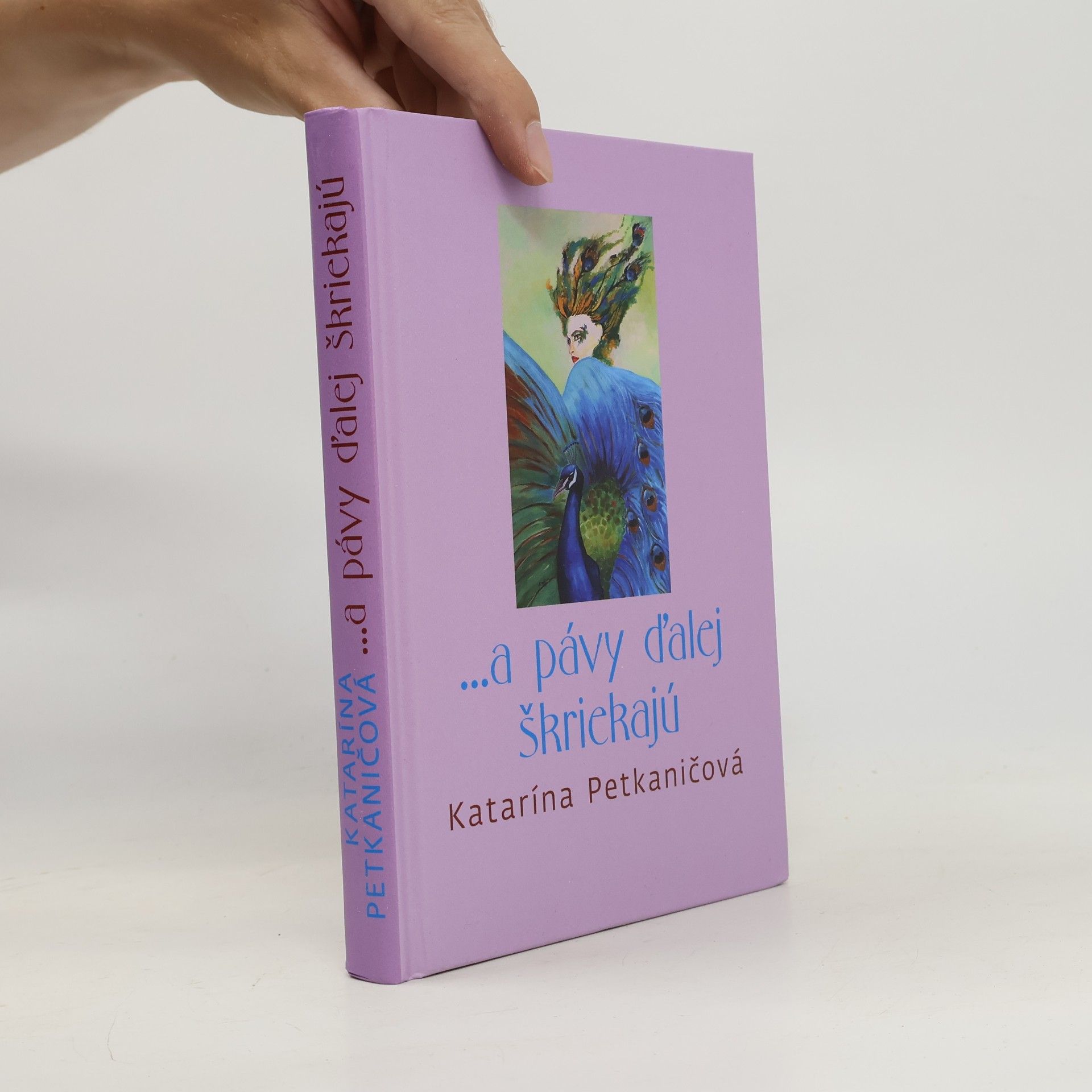 Katarína Petkaničová ... a pávy ďalej škriekajú