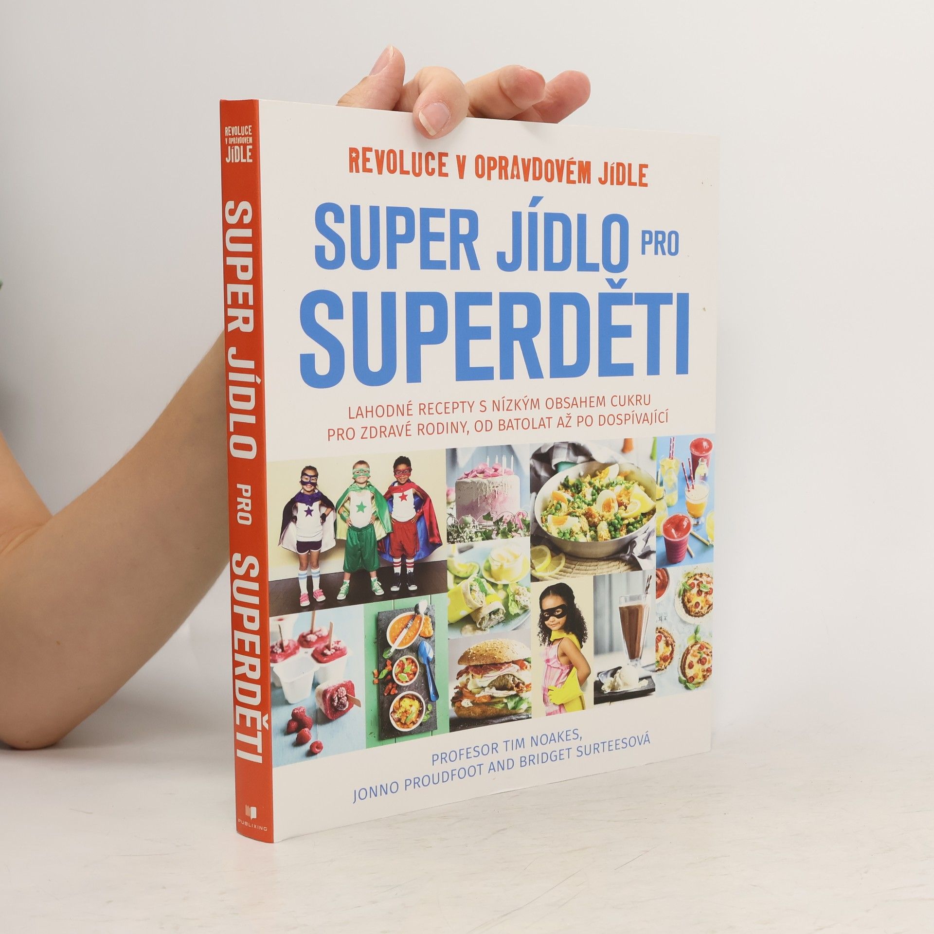 Timothy Noakes Super jídlo pro superděti. Revoluce v opravdovém jídle