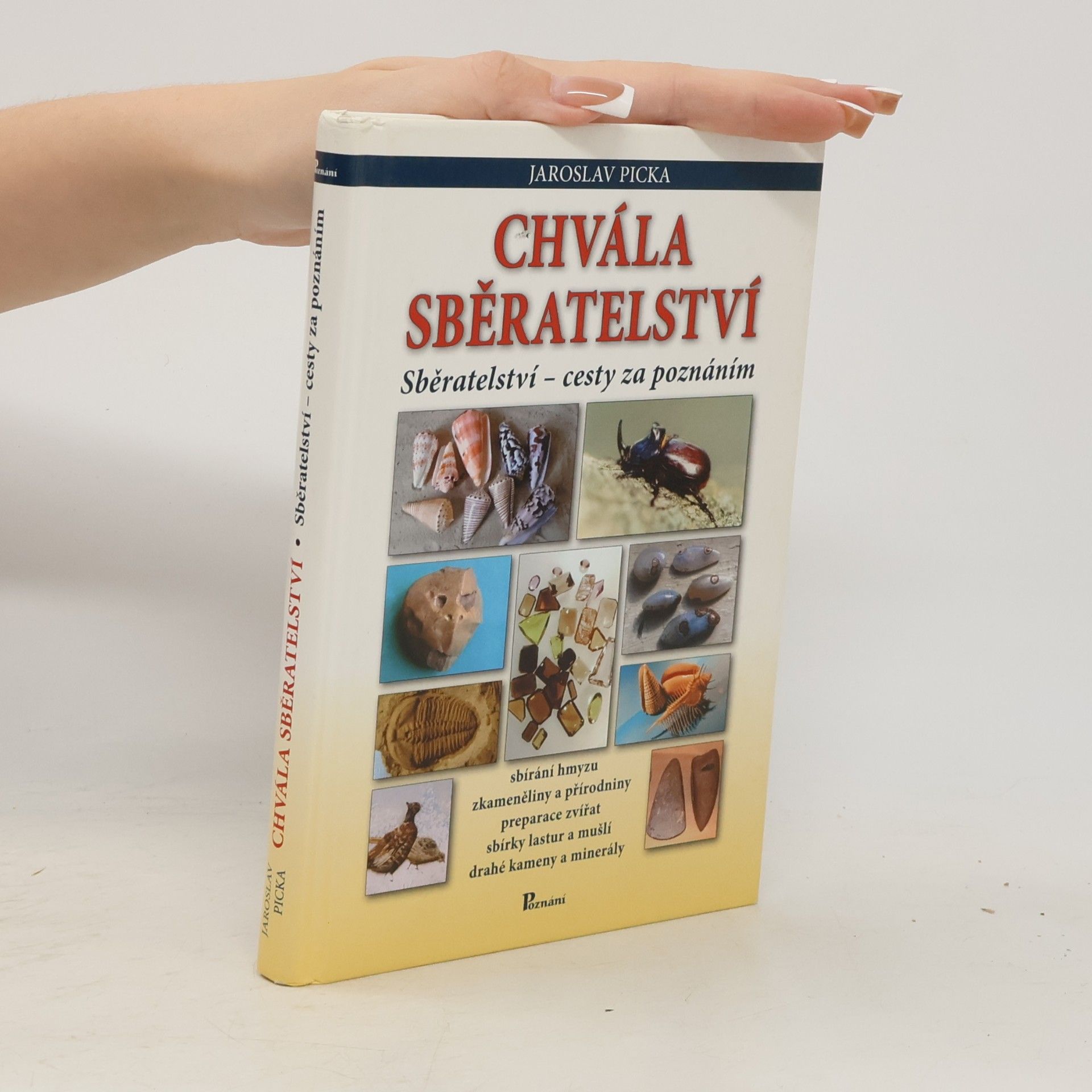Jaroslav Picka Chvála sběratelství : sběratelství - cesty za poznáním