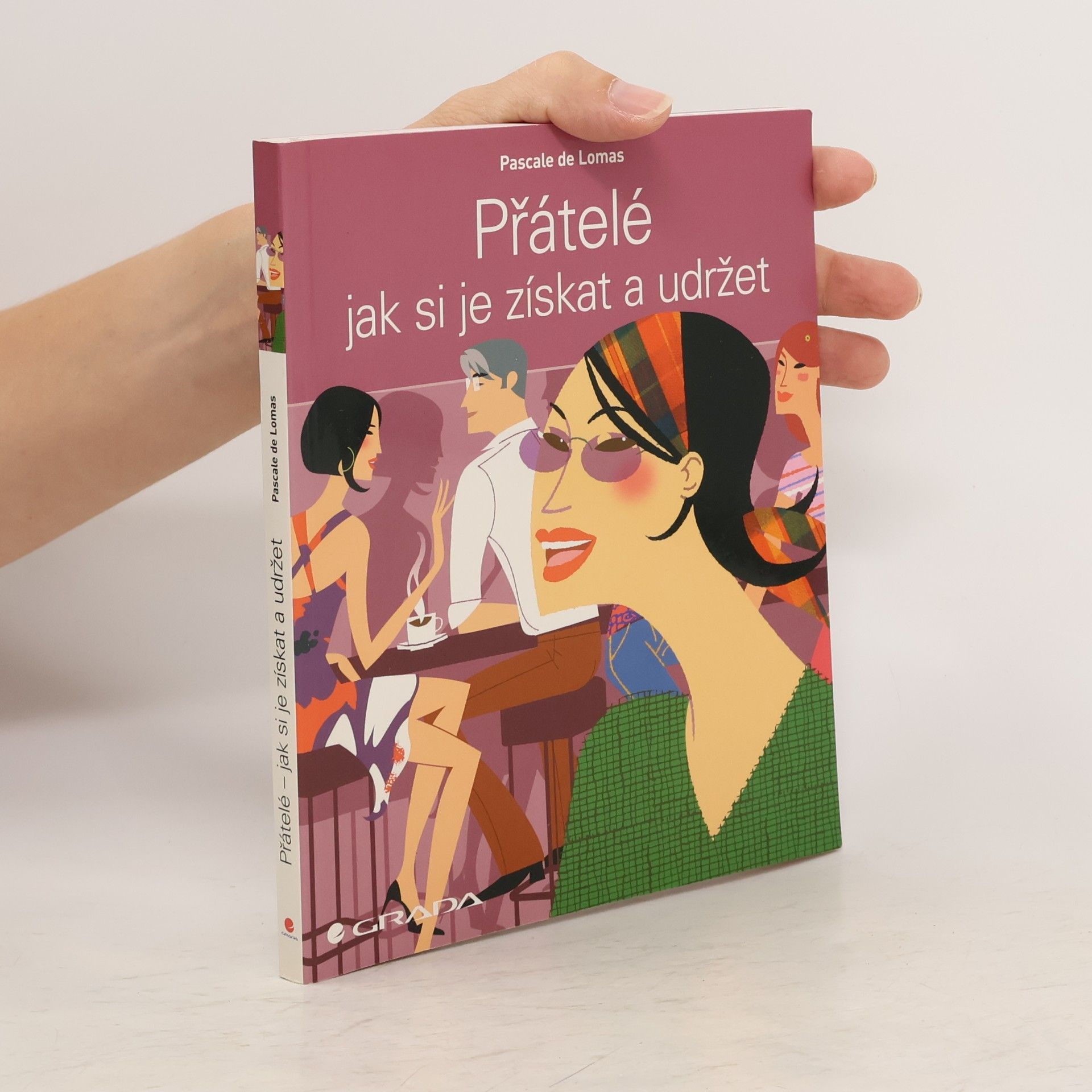 Pascale de Lomas Přátelé - jak si je získat a udržet