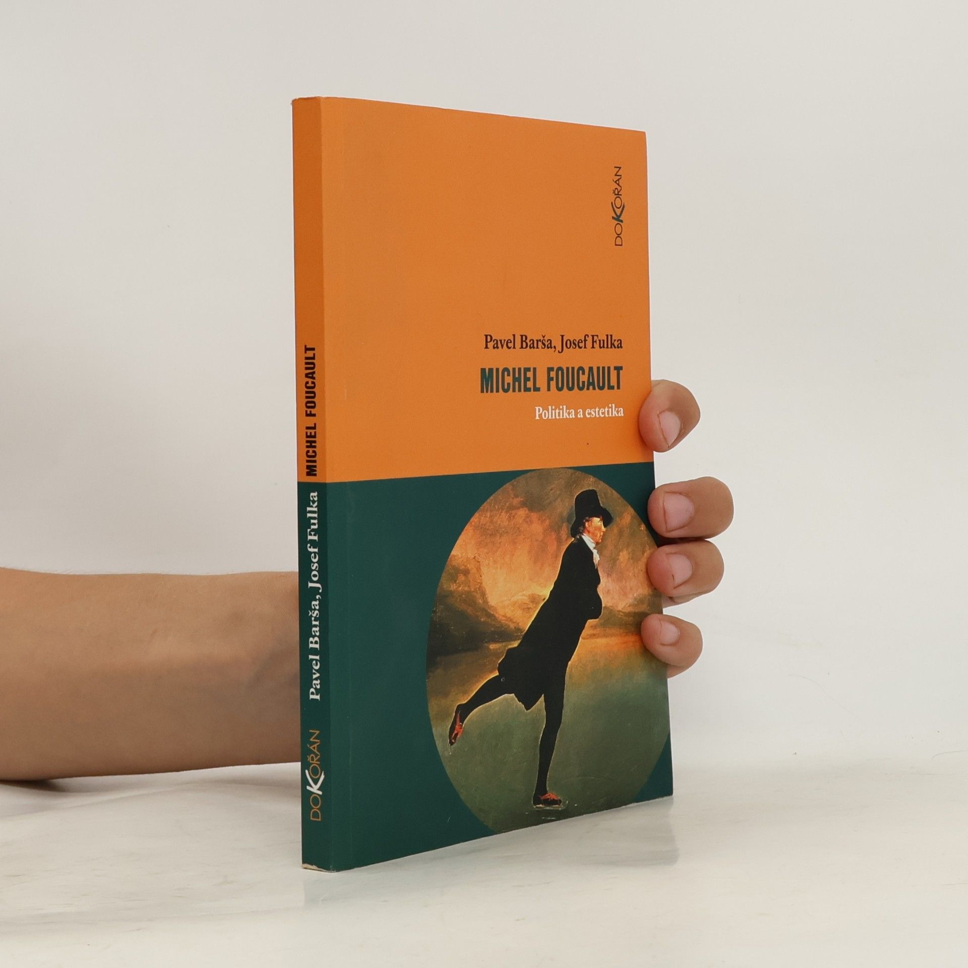 Josef Fulka Michel Foucault: politika a estetika