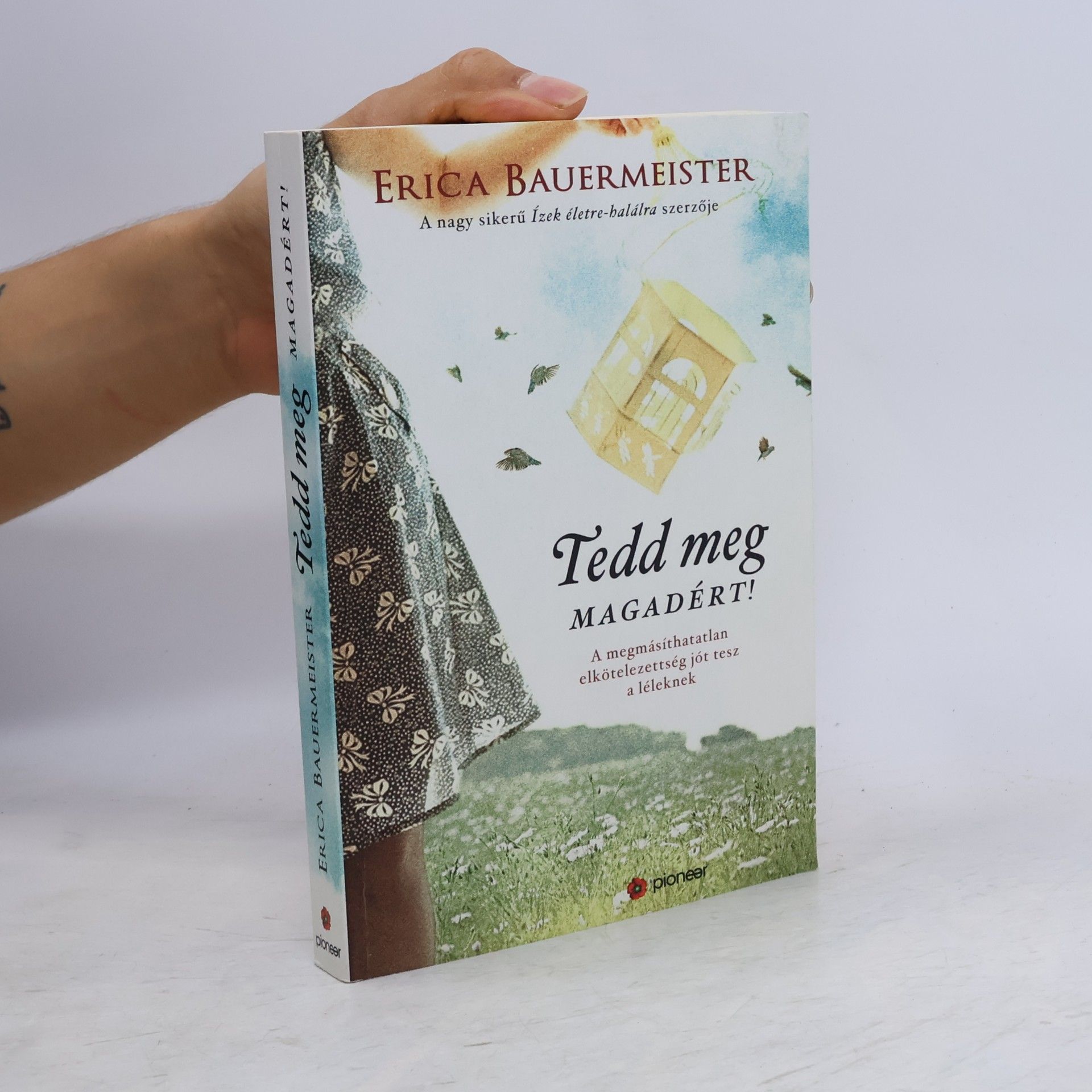 Erica Bauermeister Tedd meg magadért!