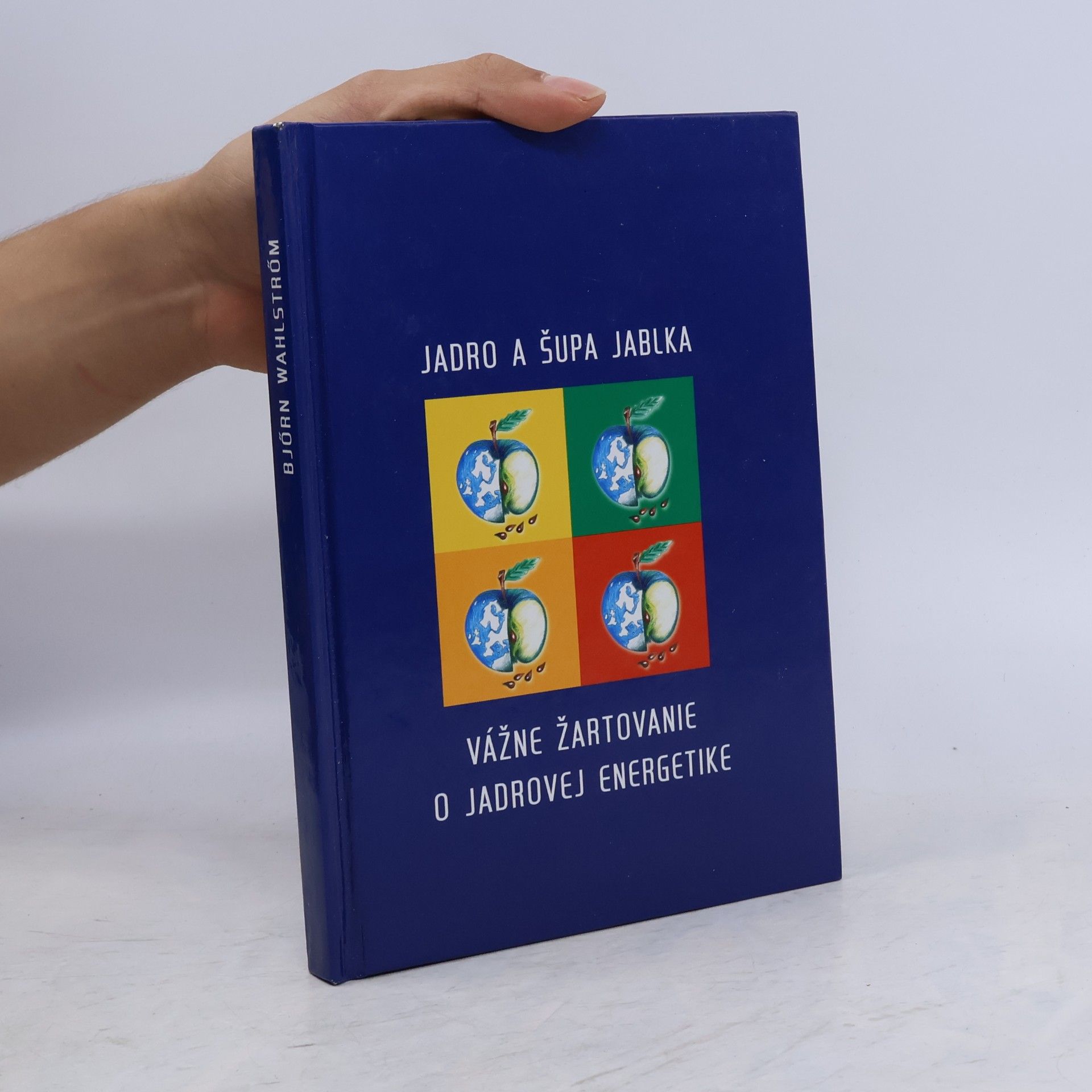 Björn Wahlström Jadro a šupa jablka, vážne žartovanie o jadrovej energetike