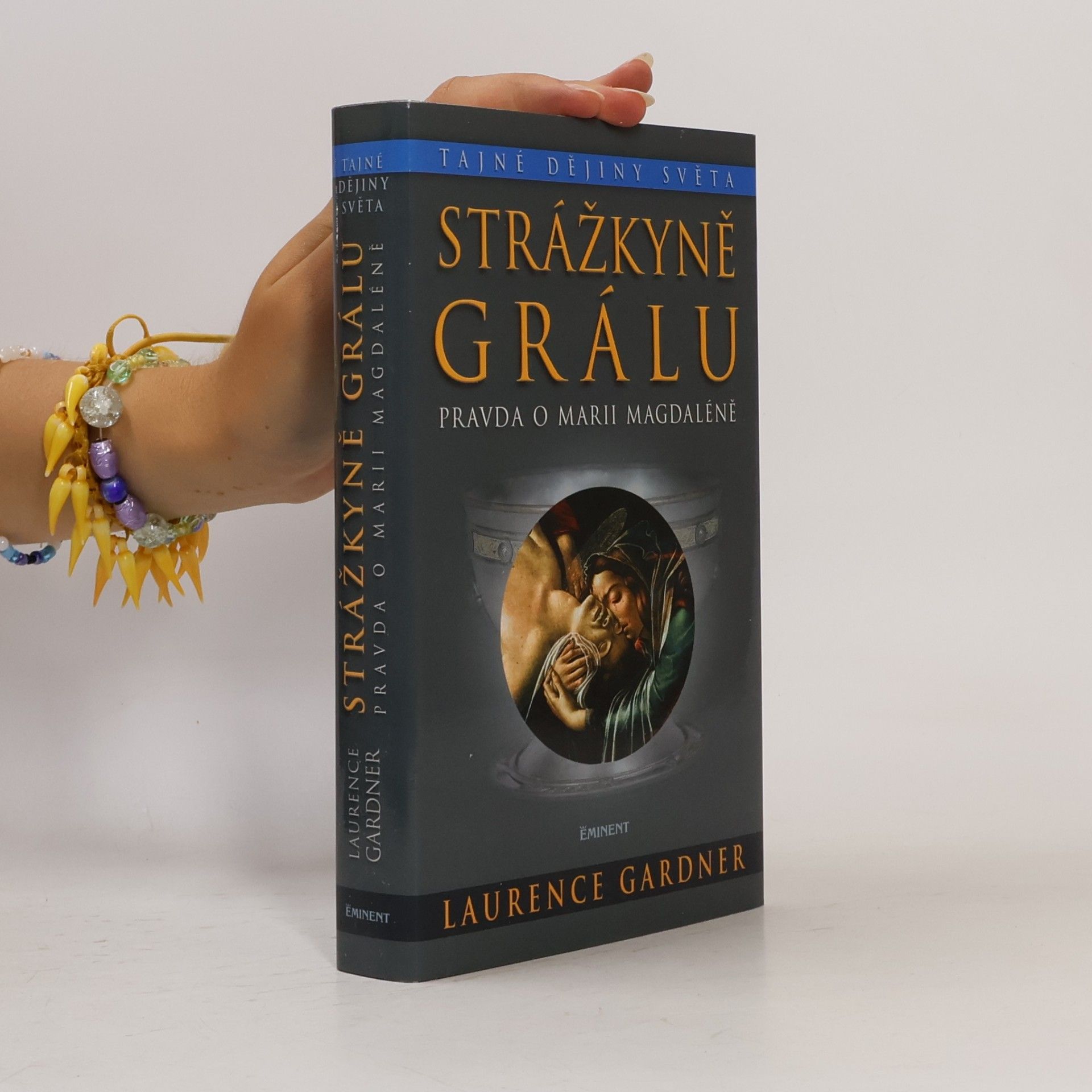 Laurence Gardner Strážkyně Grálu: Studie založená na pokrevní linii Ježíše a Marie Magdalény
