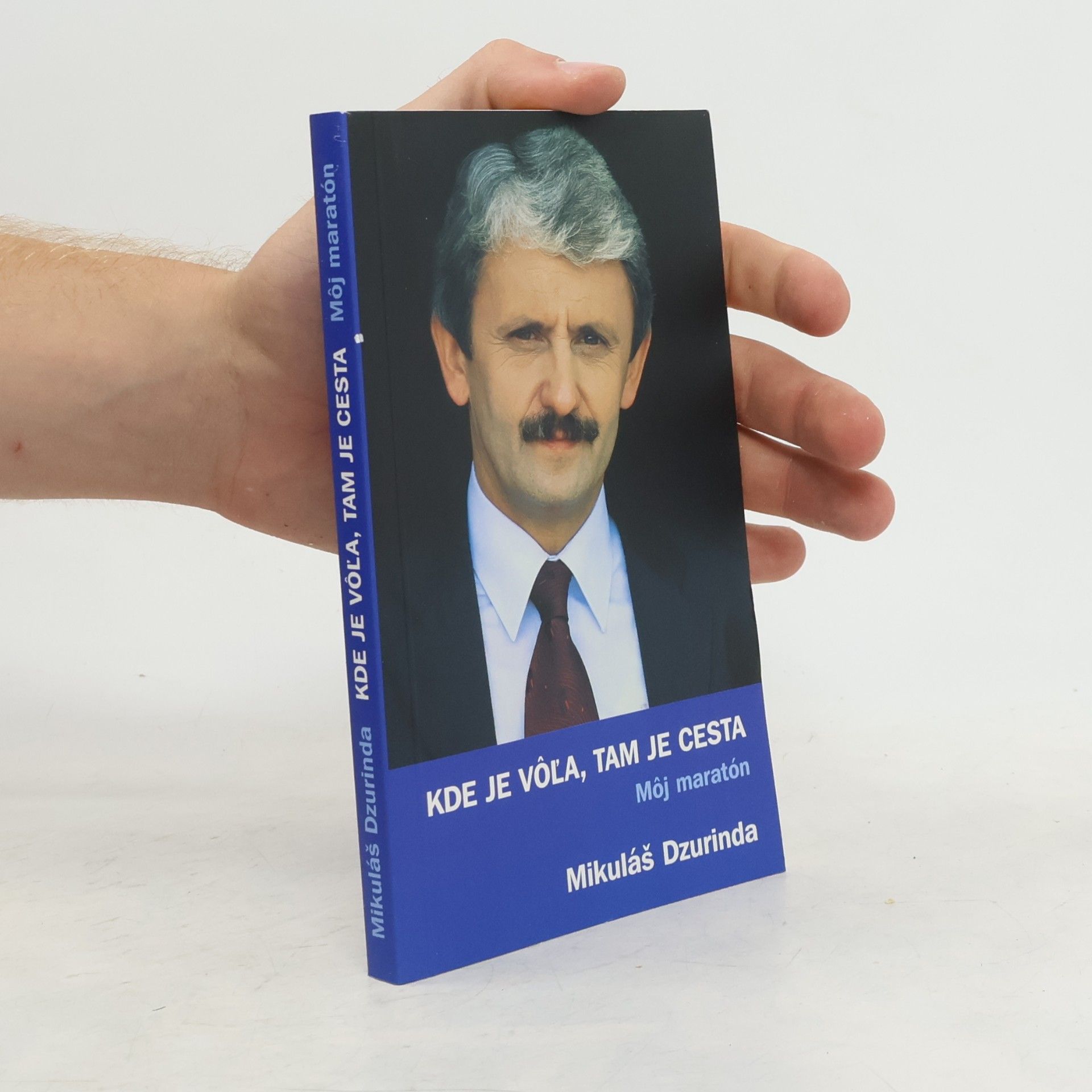 Mikuláš Dzurinda Kde je vôľa, tam je cesta : môj maratón