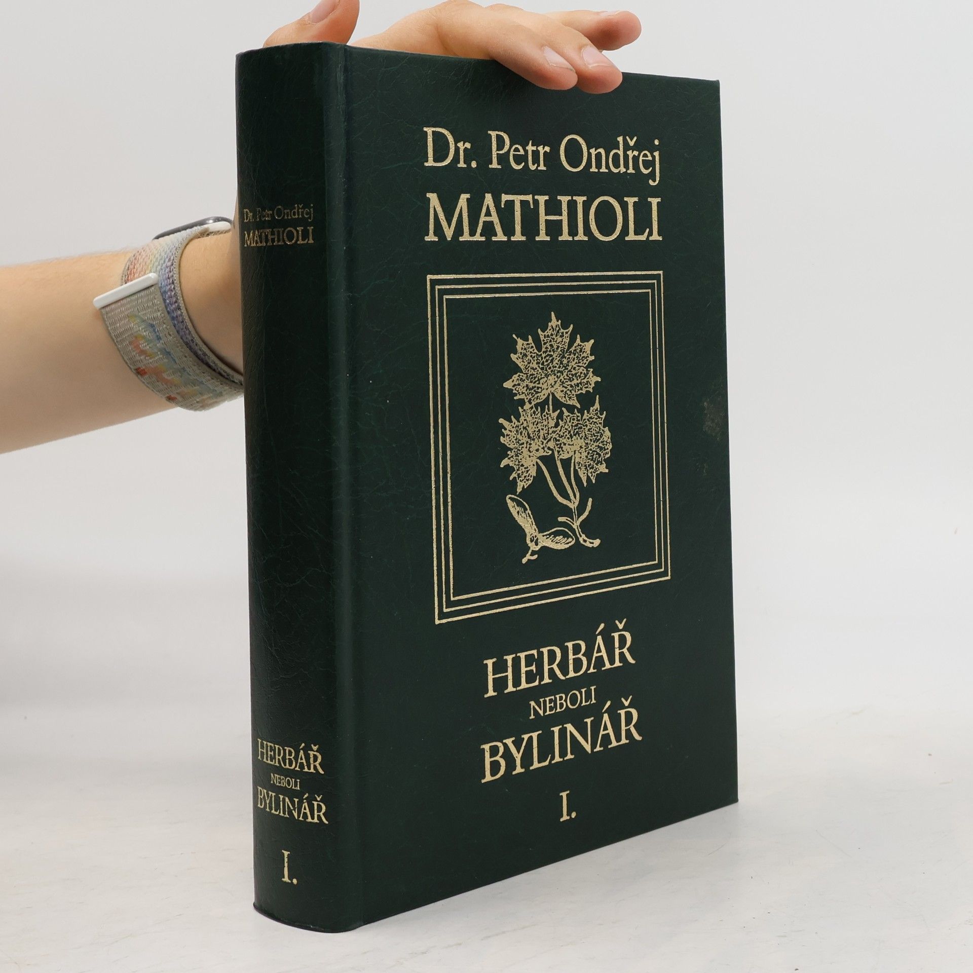 Petr Ondřej Mathioli Herbář neboli Bylinář I.