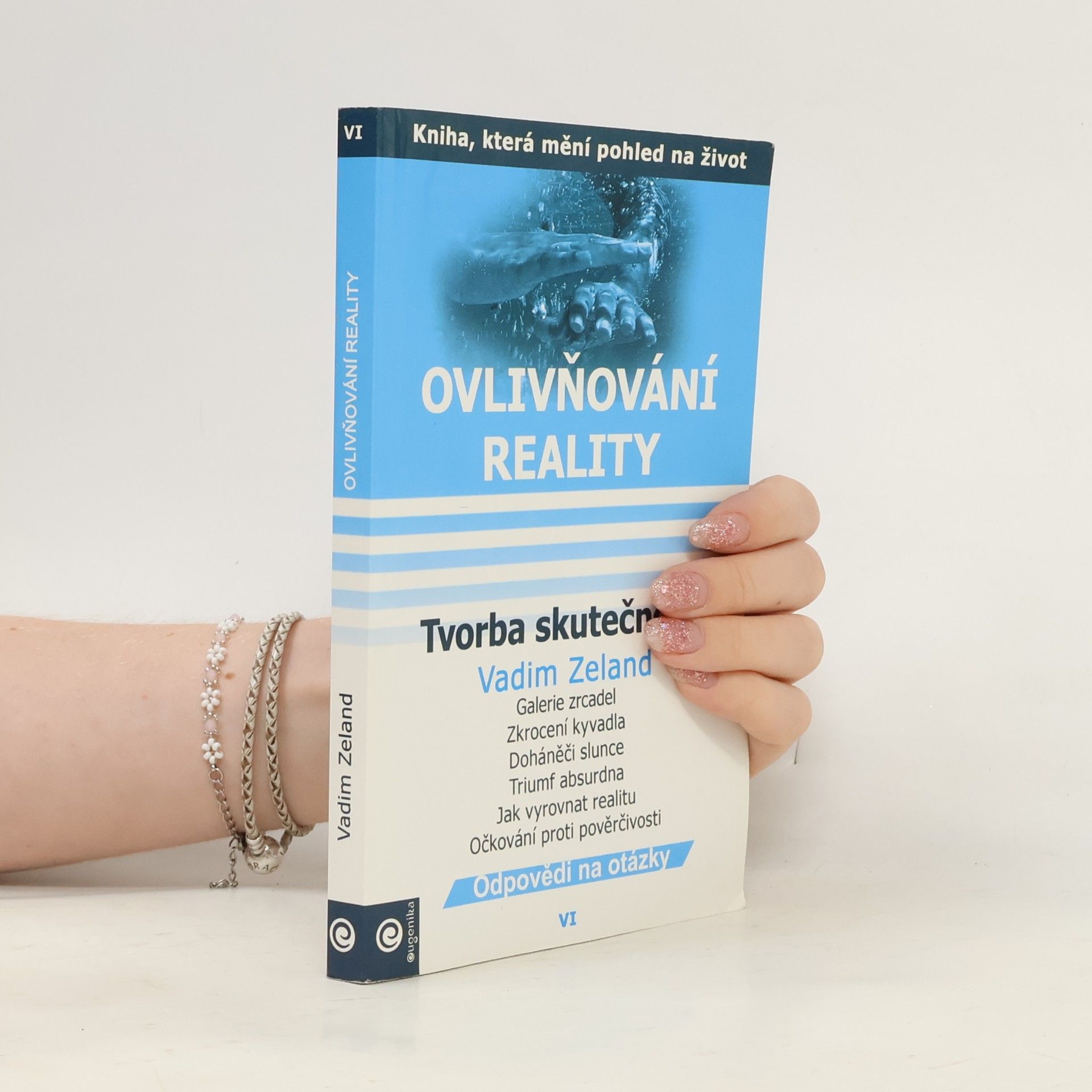 Ovlivňování reality 6 - Tvorba skutečnosti