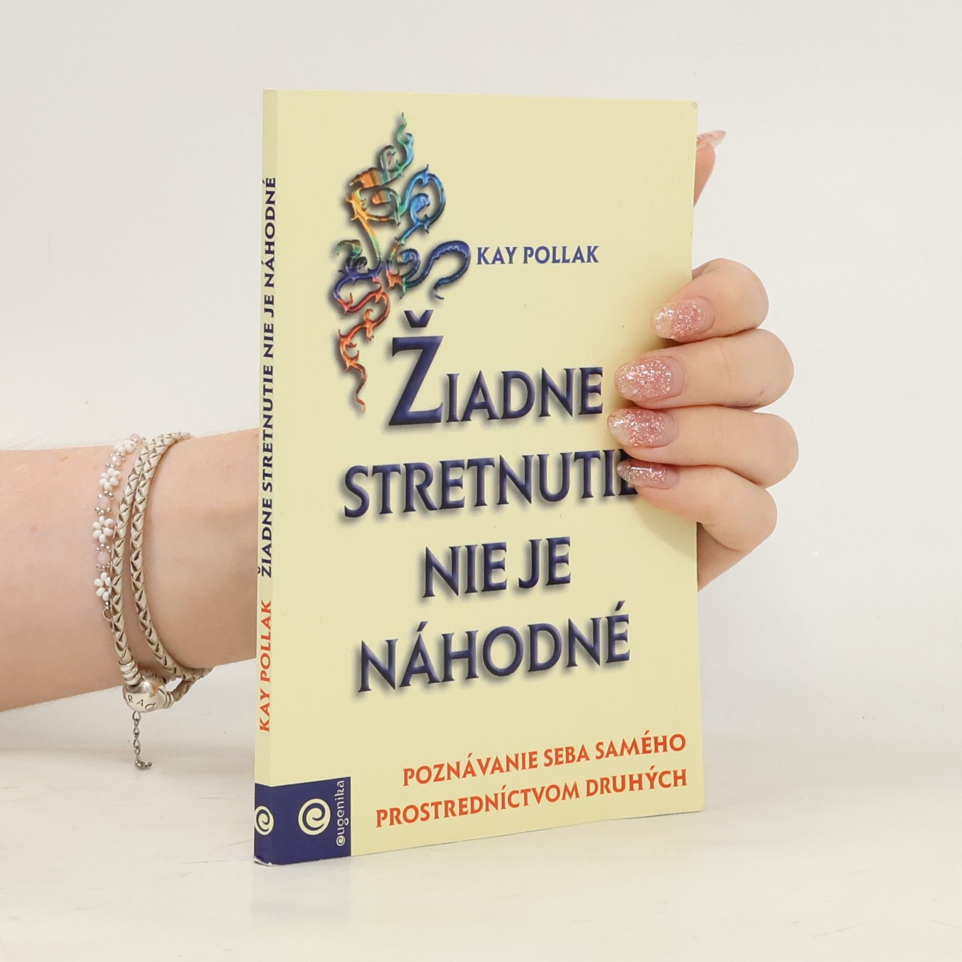 Kay Pollak Žiadne stretnutie nie je náhodné