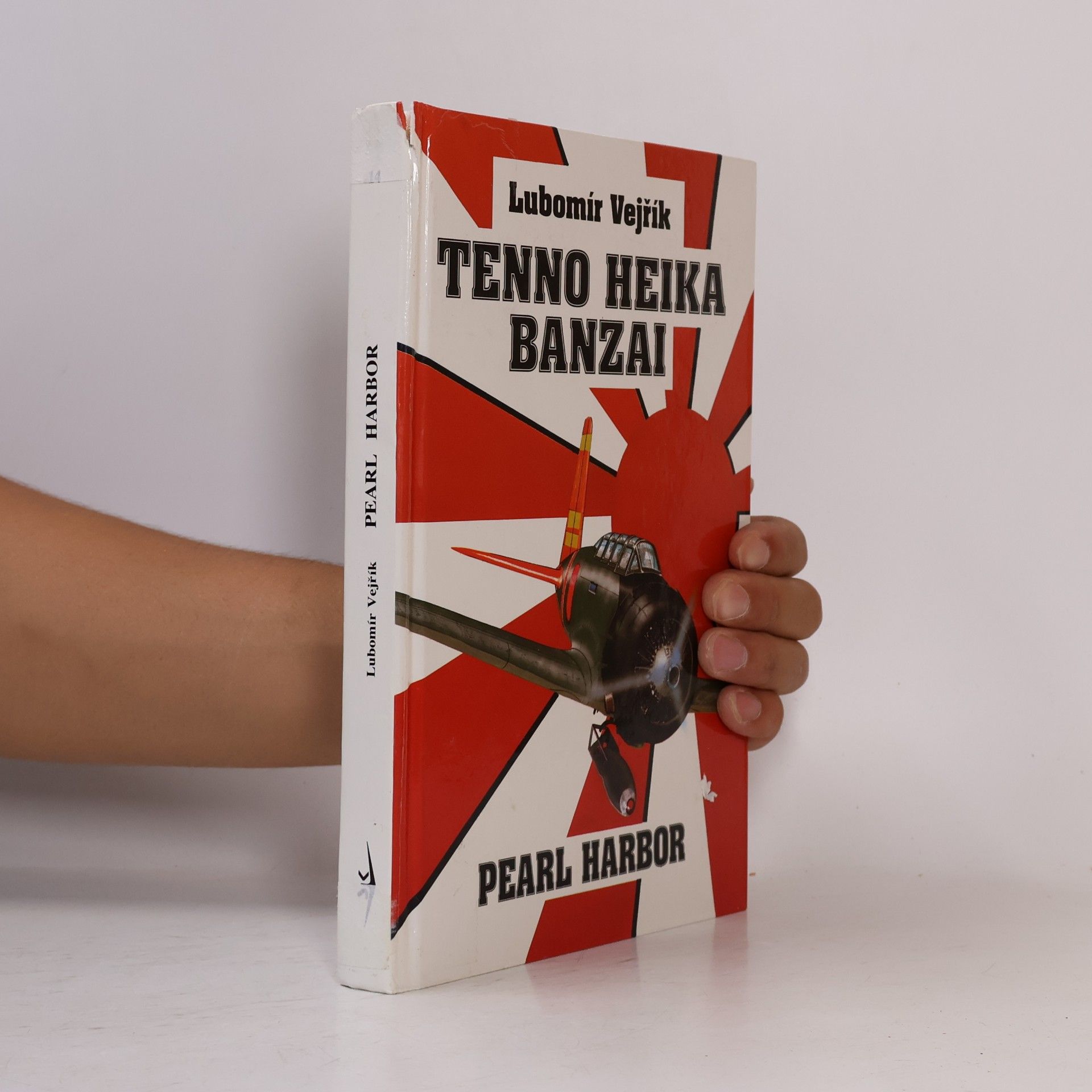 Lubomír Vejřík Vzestup a pád orlů Nipponu. Druhý díl historie japonského letectva, Pearl Harbor: Tenno Heika Banzai