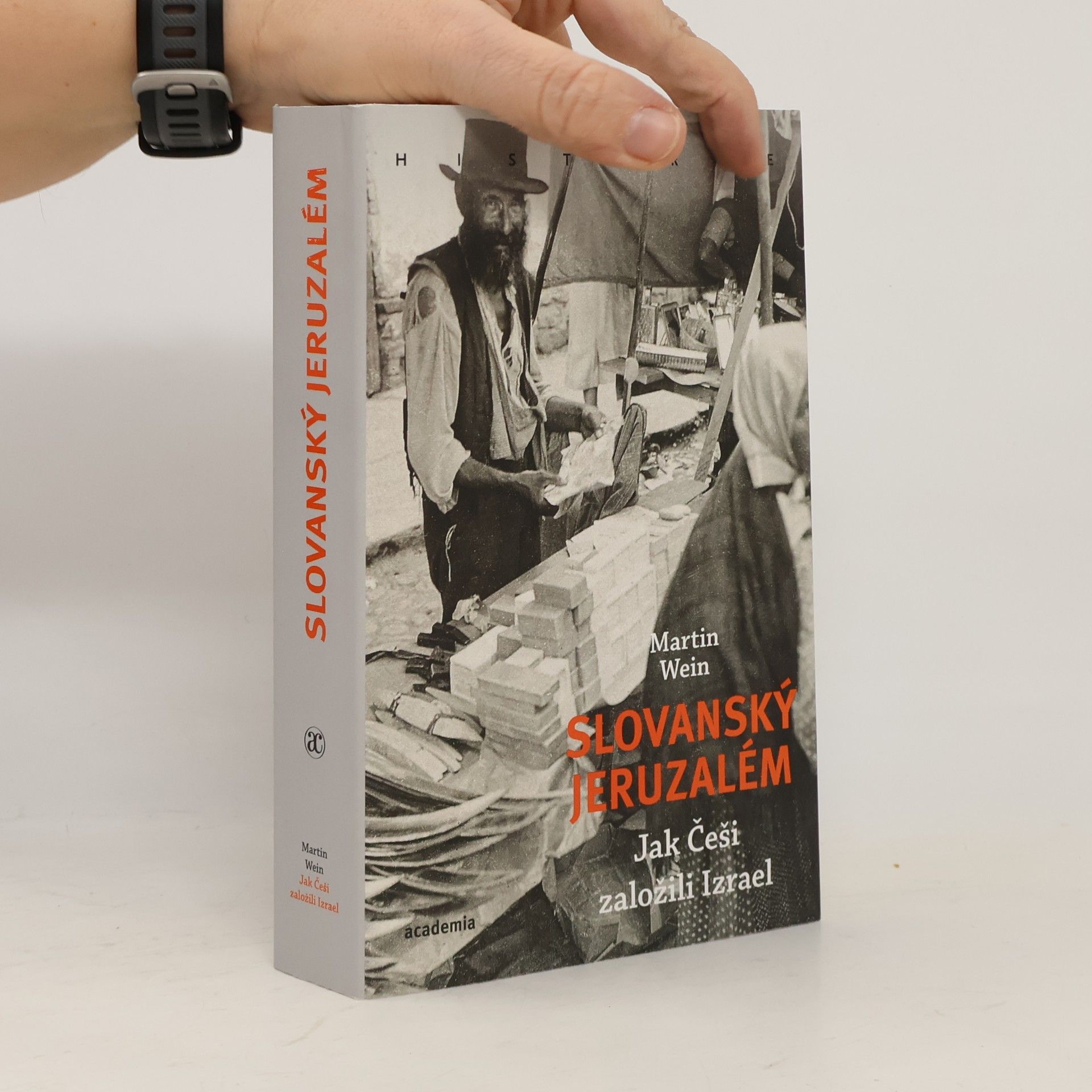 Martin Wein Slovanský Jeruzalém: Jak Češi založili Izrael