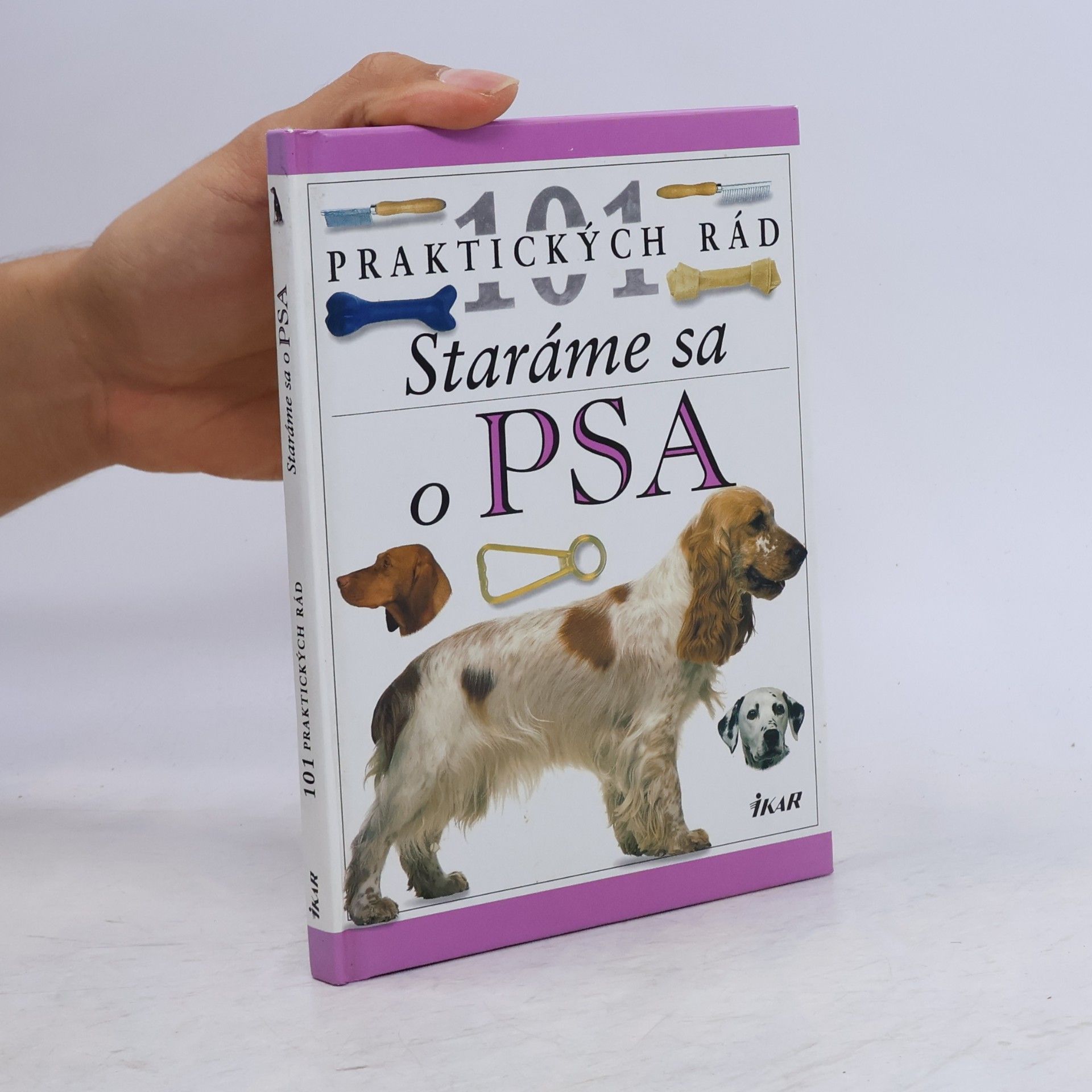 Staráme sa o psa - 101 praktických rád