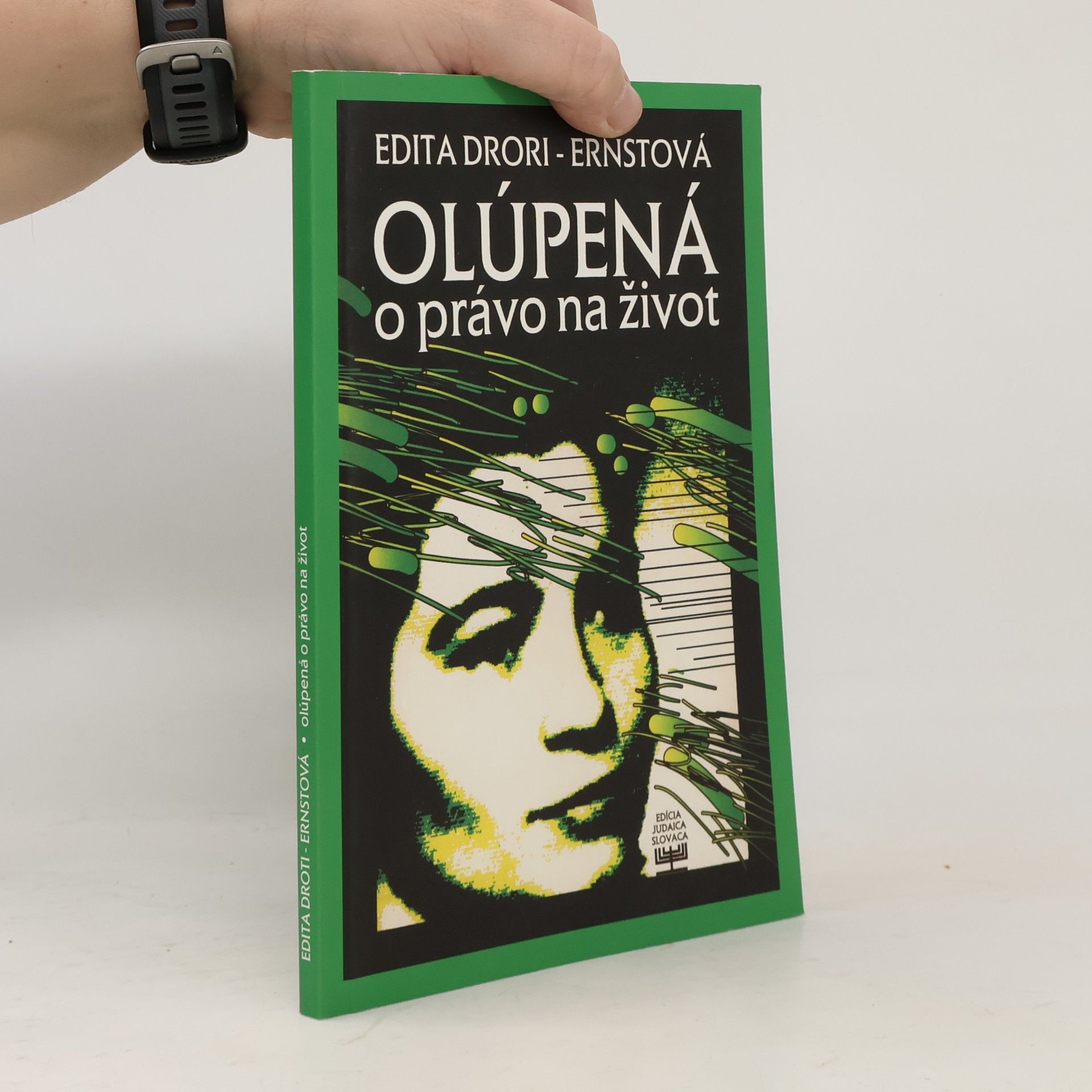 Edita Drori - Ernstová Olúpená o právo na život
