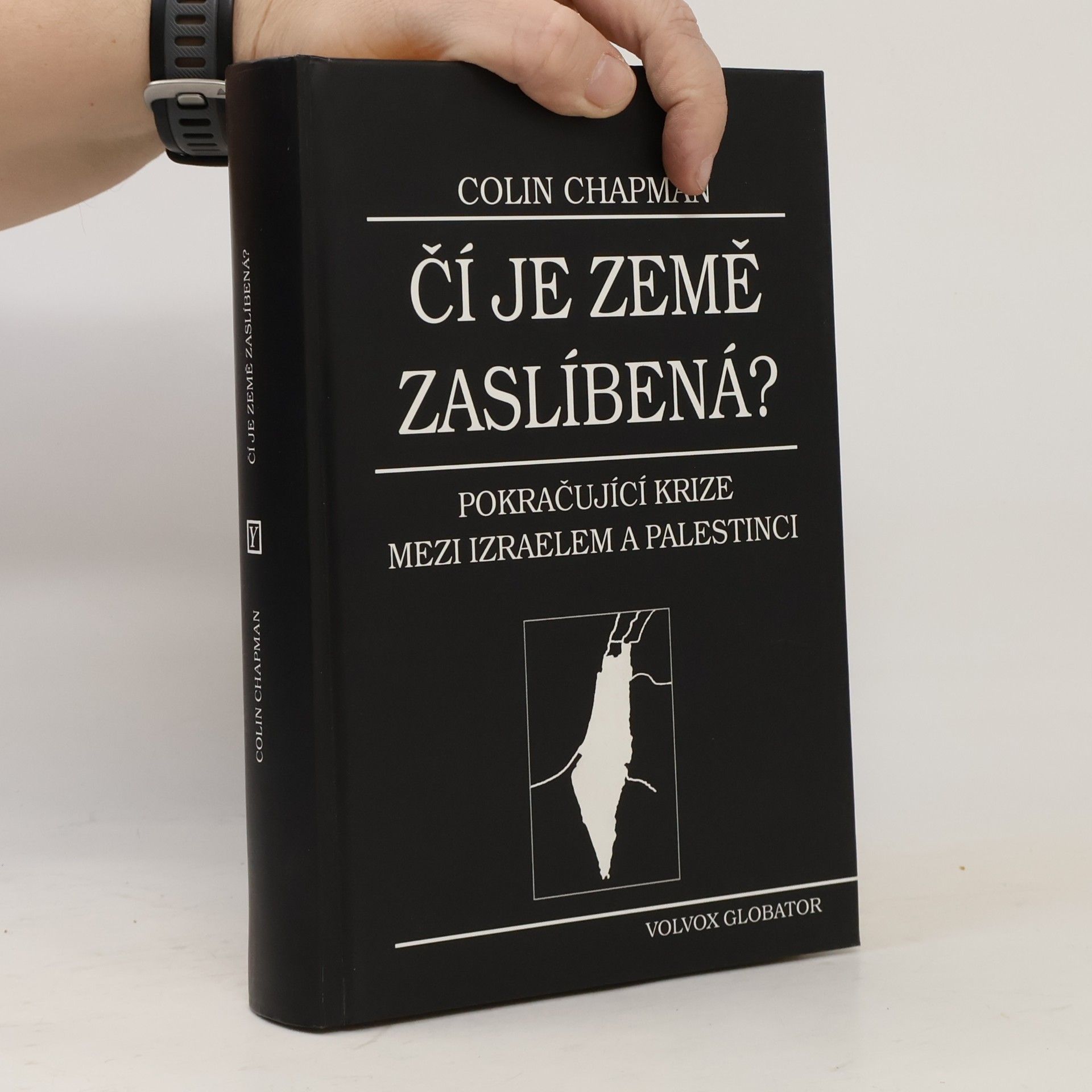 Colin Chapman Čí je země zaslíbená? : pokračující krize mezi Izraelem a Palestinci