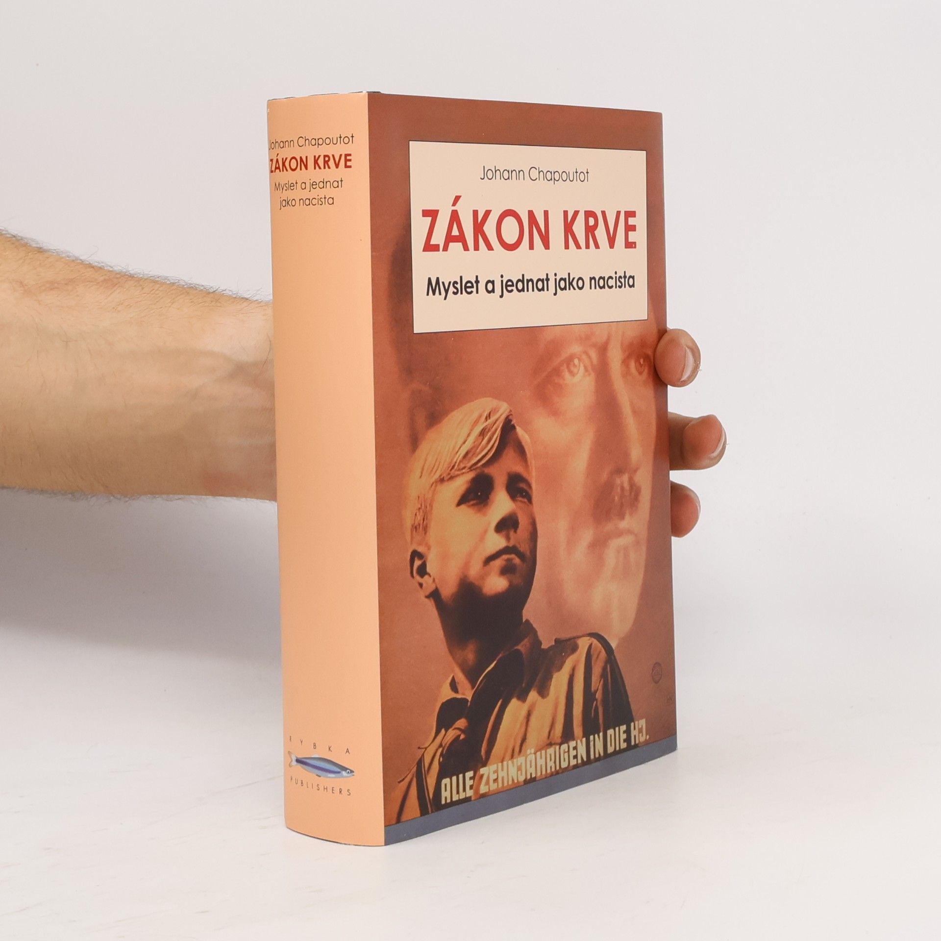 Johann Chapoutot Zákon krve: myslet a jednat jako nacista
