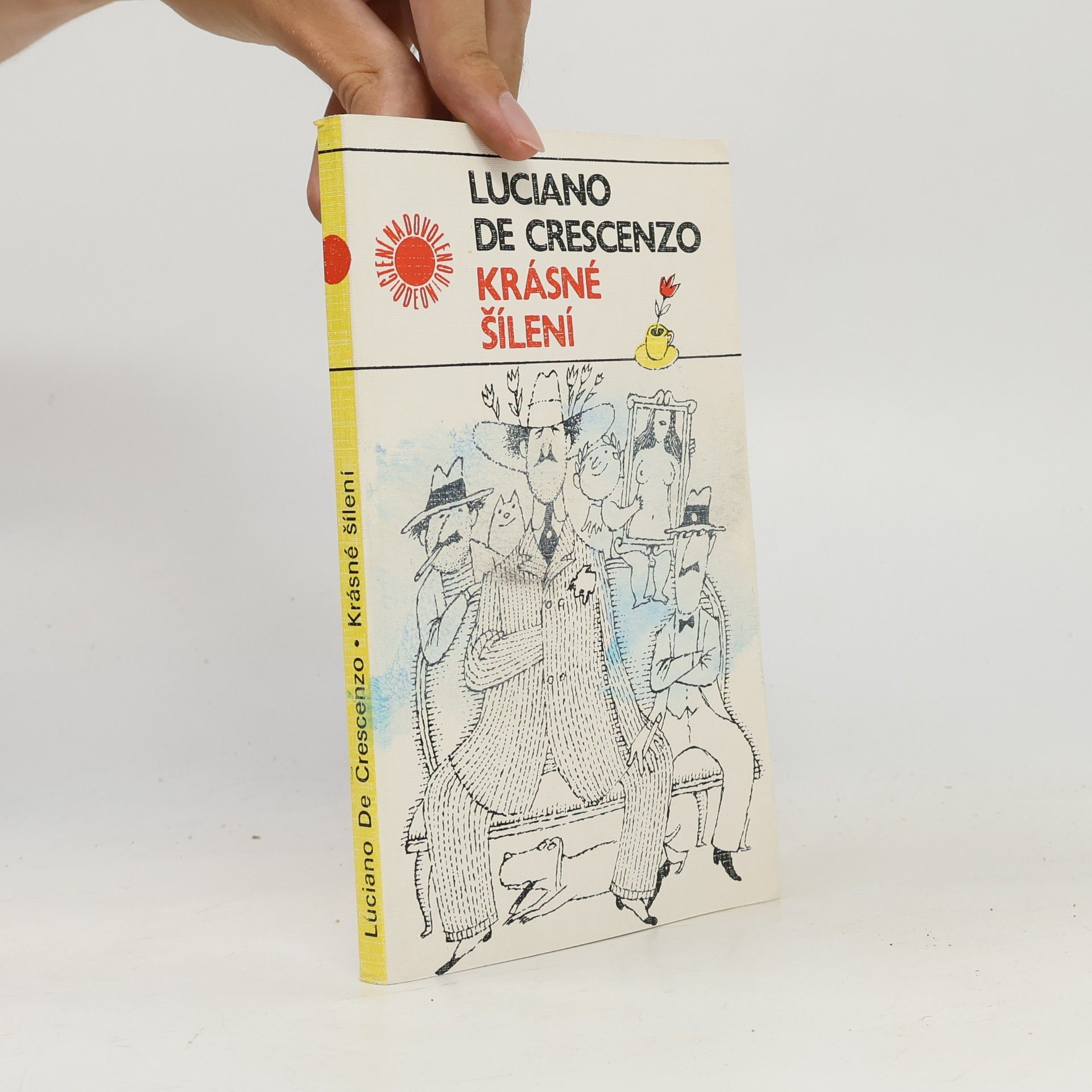 Luciano De Crescenzo Krásné šílení