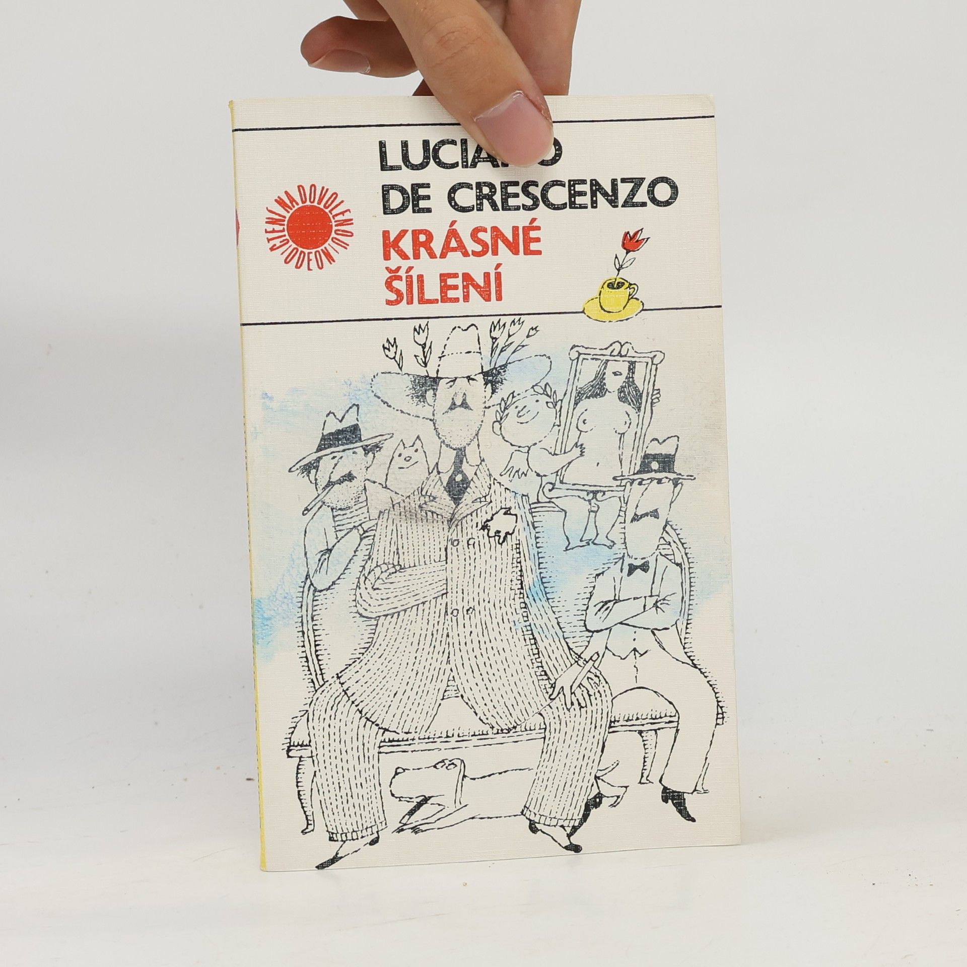 Luciano De Crescenzo Krásné šílení