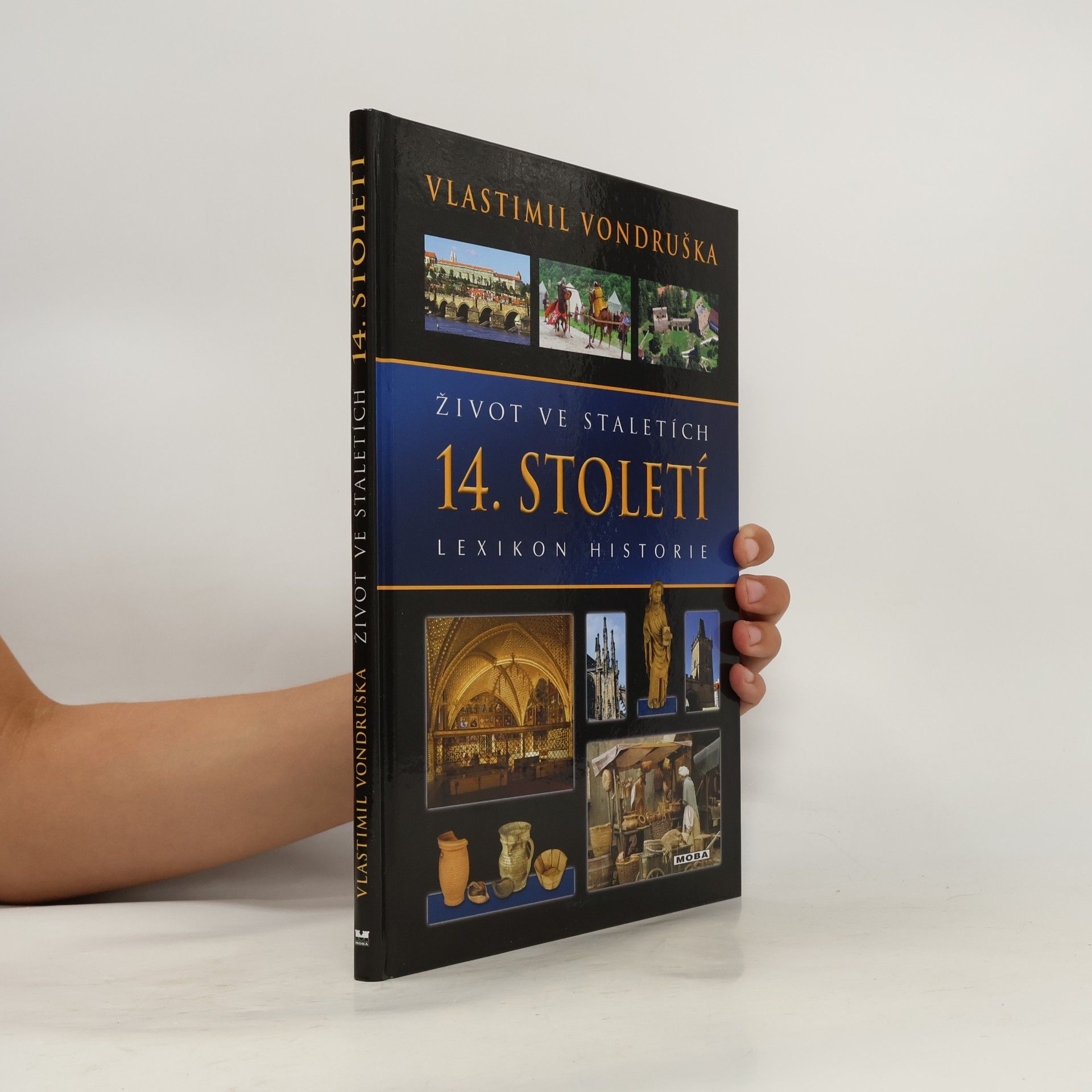Vlastimil Vondruška Život ve staletích: lexikon historie. 14. století