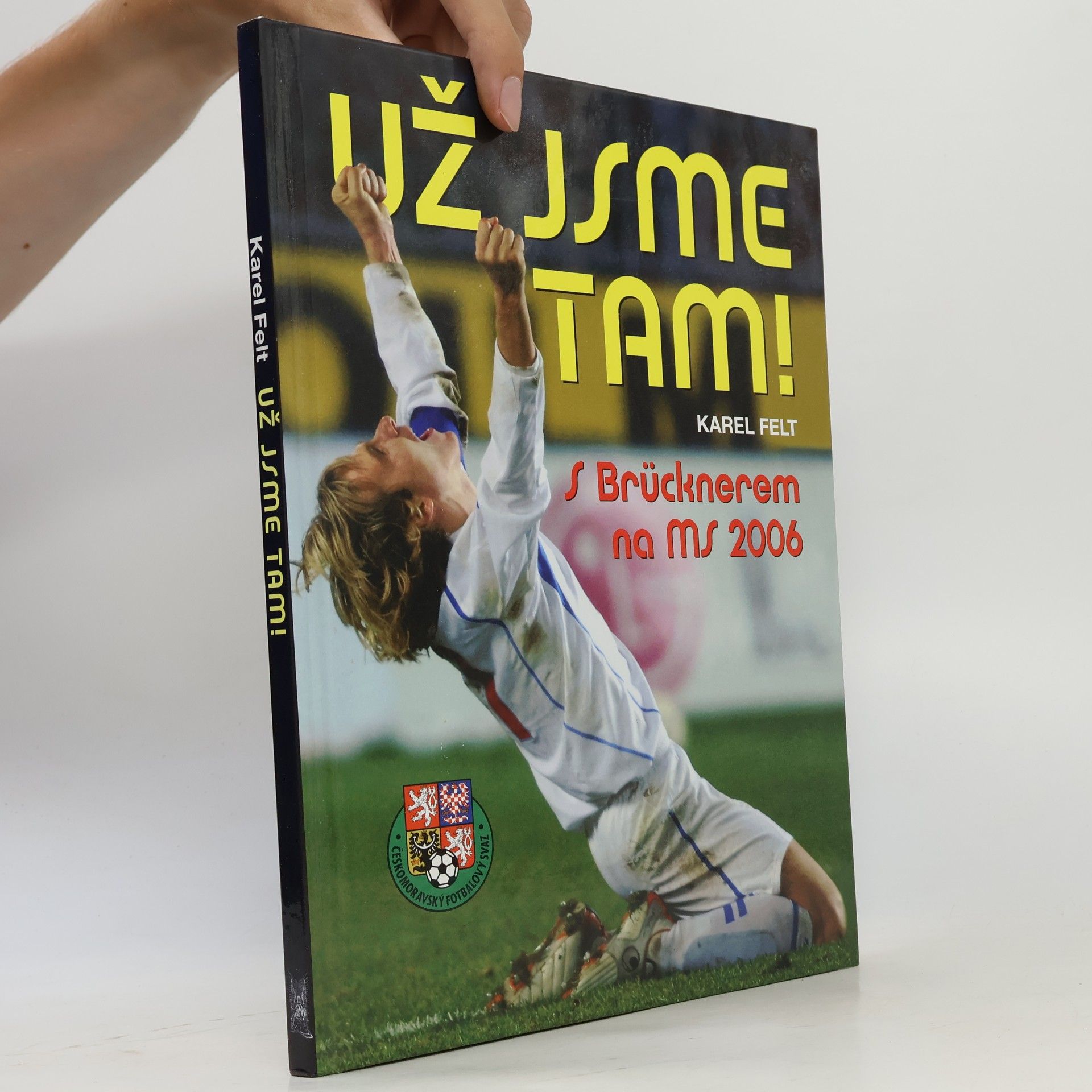 Už jsme tam! : s Brücknerem na MS 2006