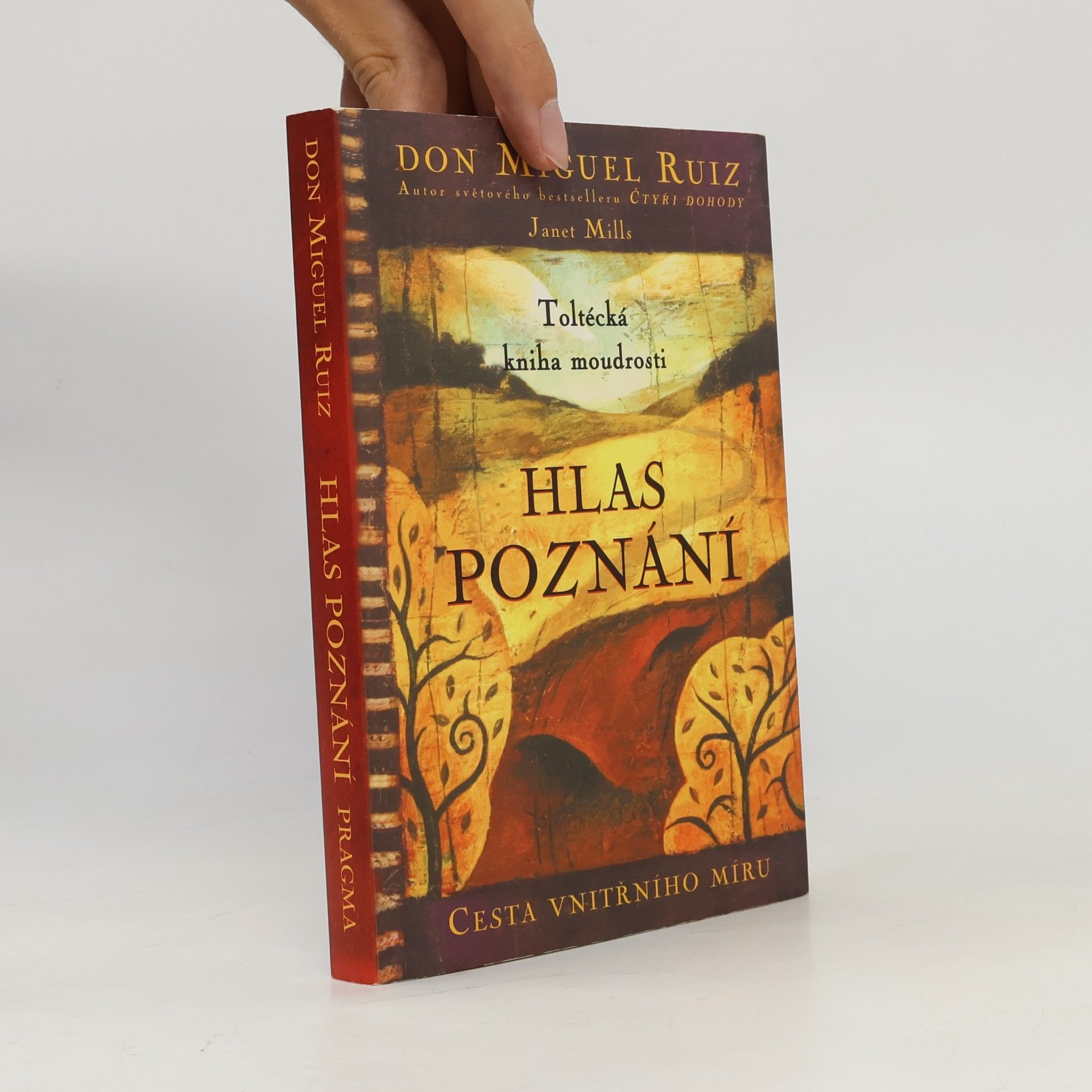 Don Miguel Ruiz Hlas poznání. Toltécká kniha moudrosti